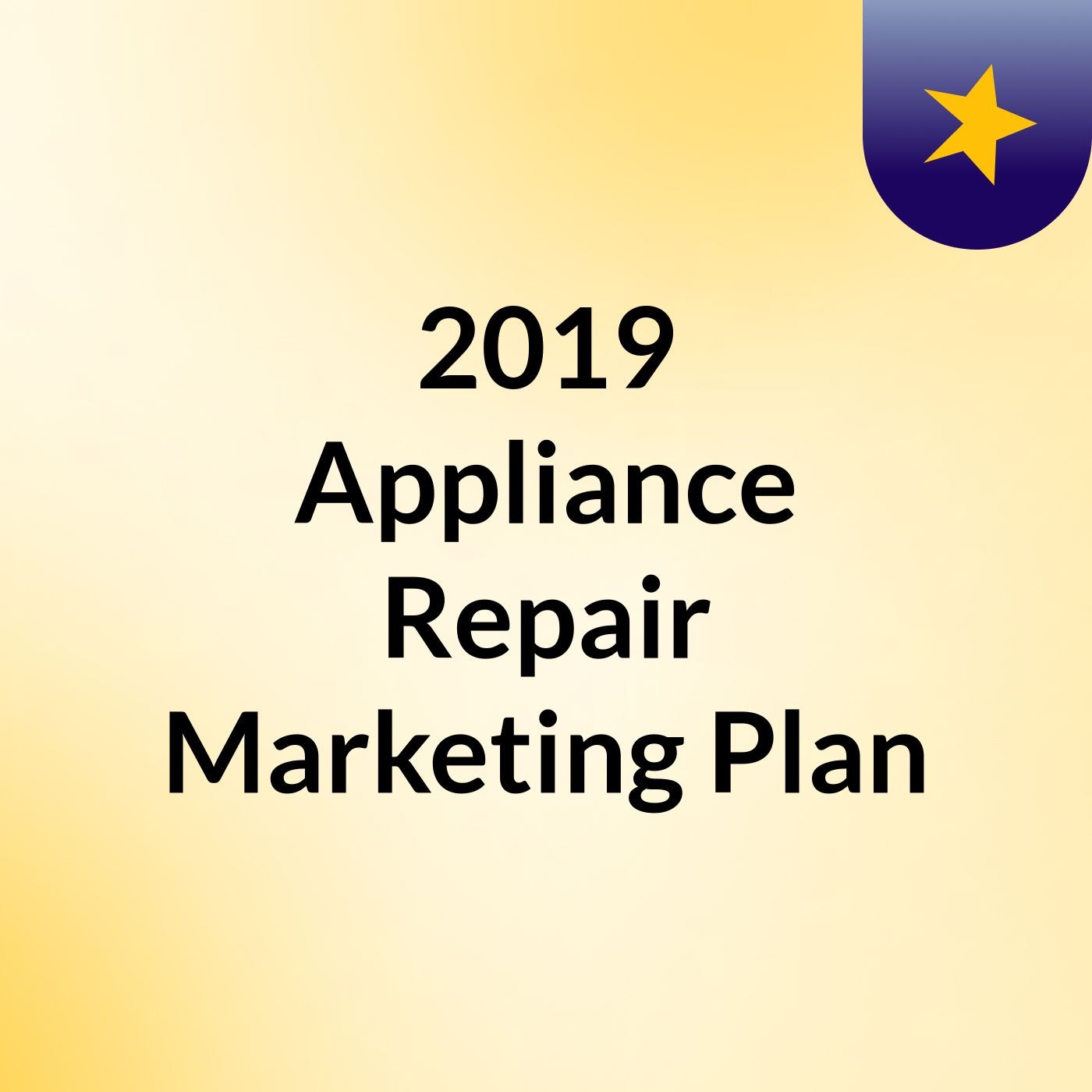 2019 Appliance Repair Marketing Plan