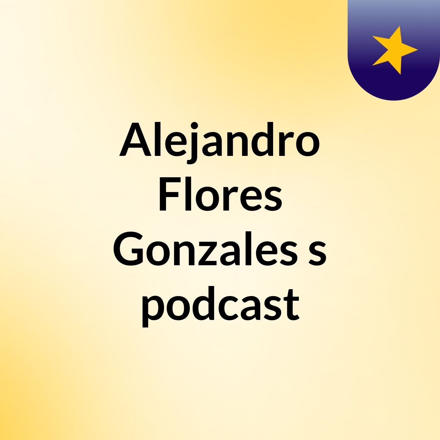 Alejandro Flores Gonzales's podcast