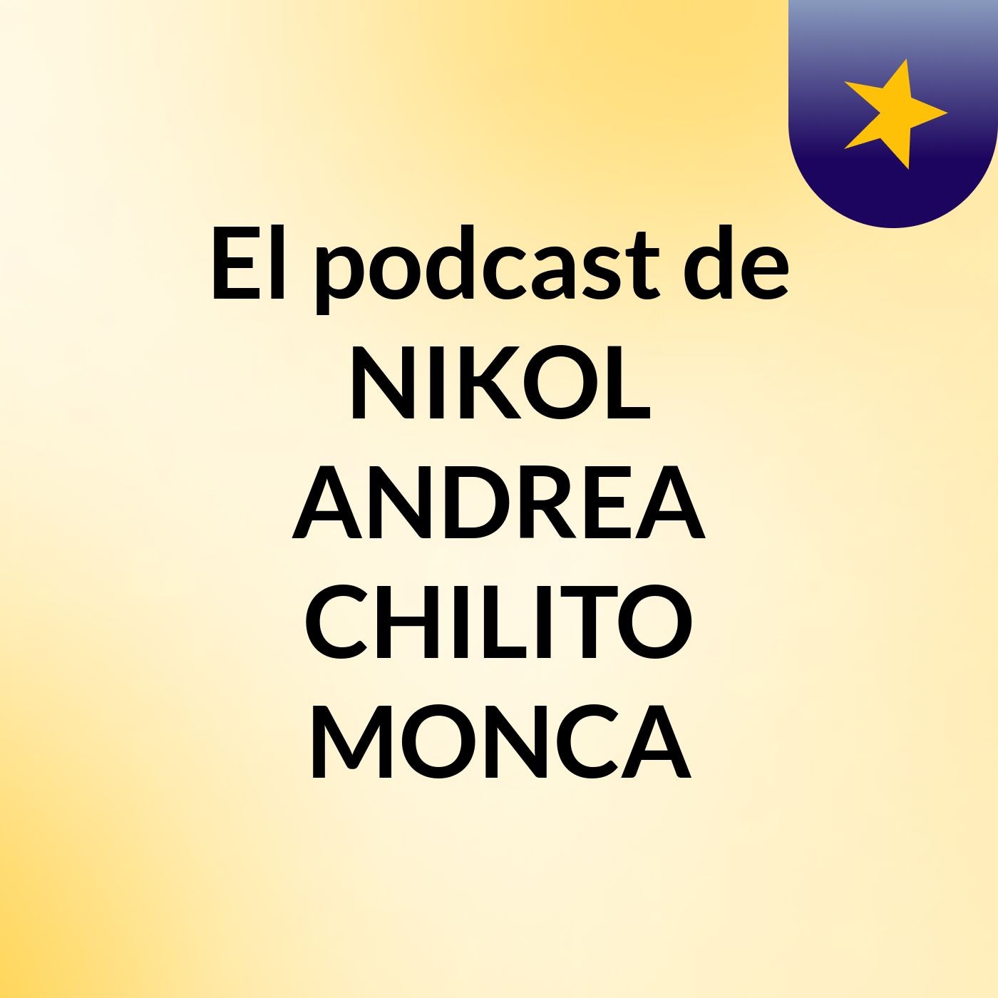 El podcast de NIKOL ANDREA CHILITO MONCA podcast artwork