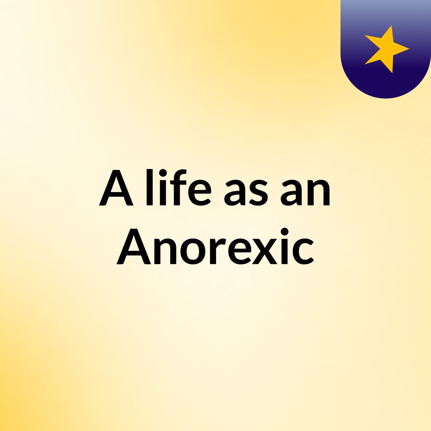 A life as an Anorexic