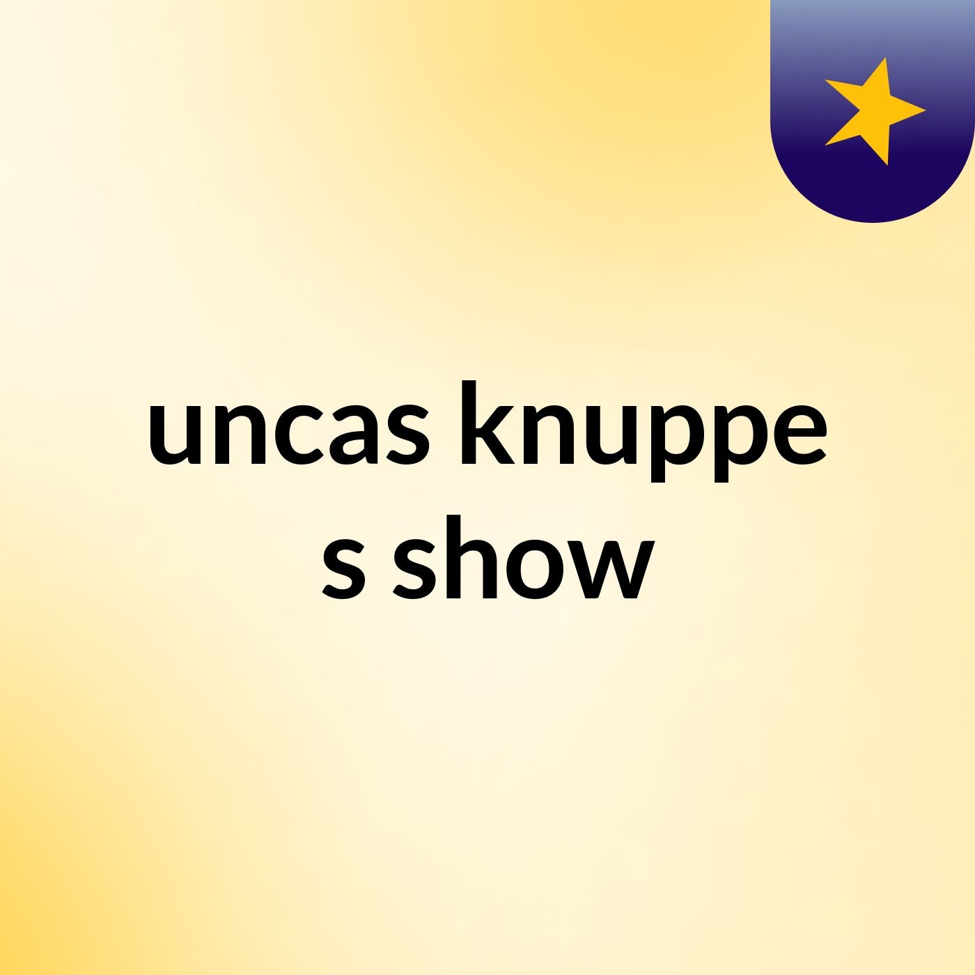 uncas knuppe's show