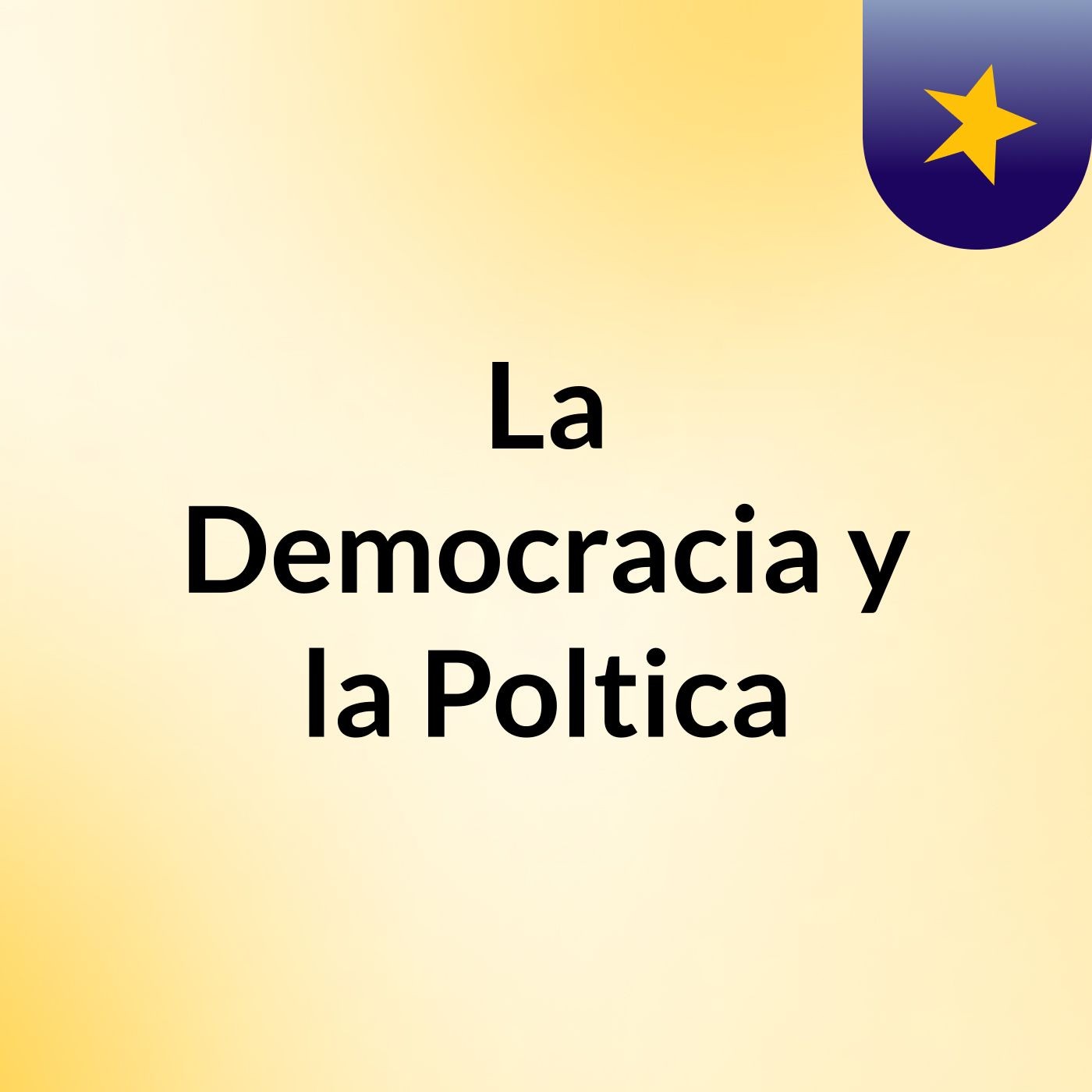 La Democracia y la Poltica podcast artwork