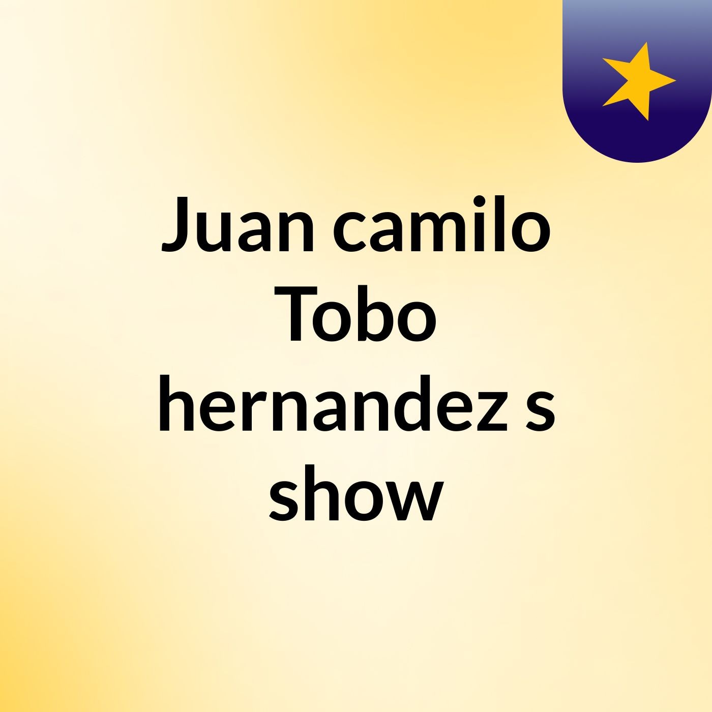 Juan camilo Tobo hernandez's show