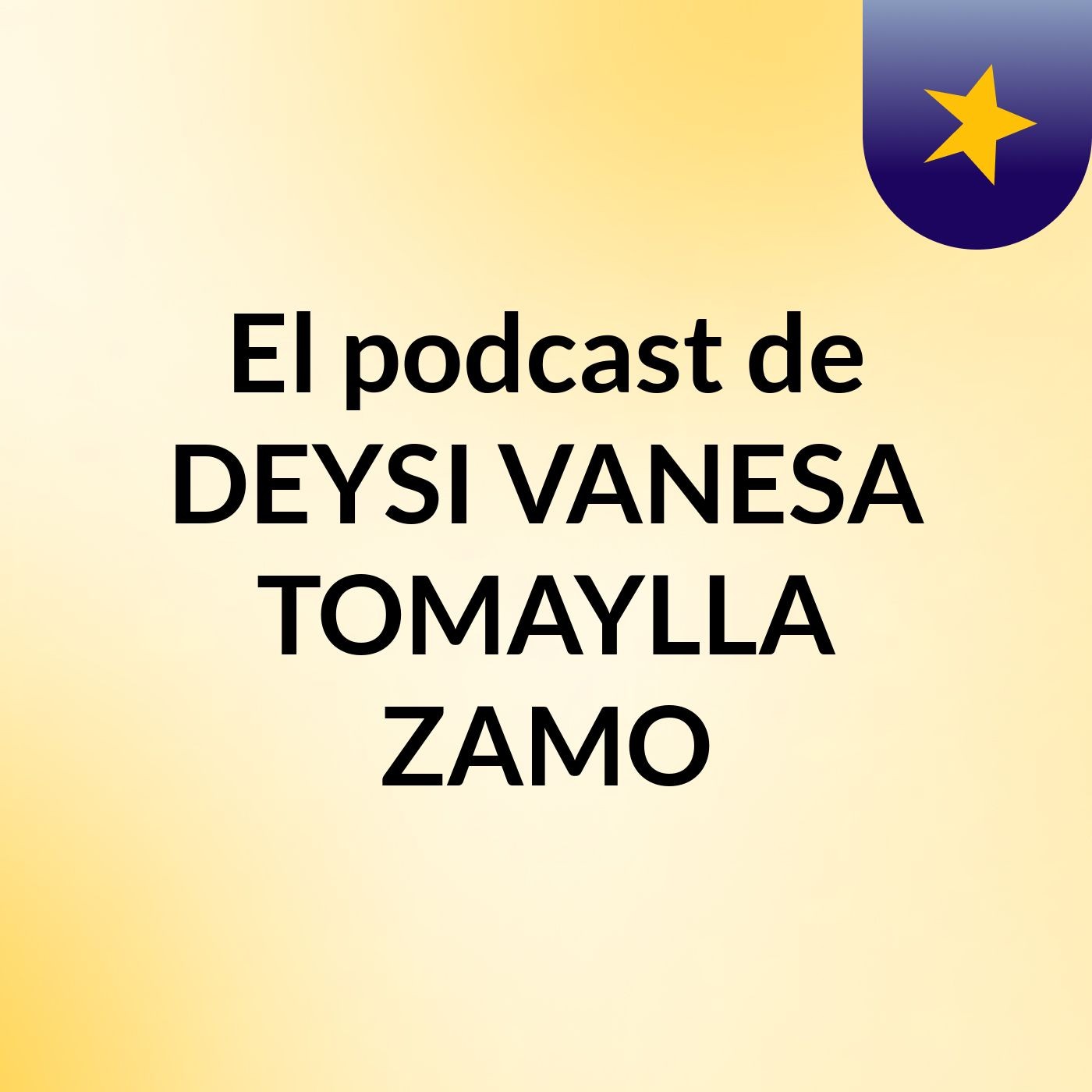 El podcast de DEYSI VANESA TOMAYLLA ZAMO
