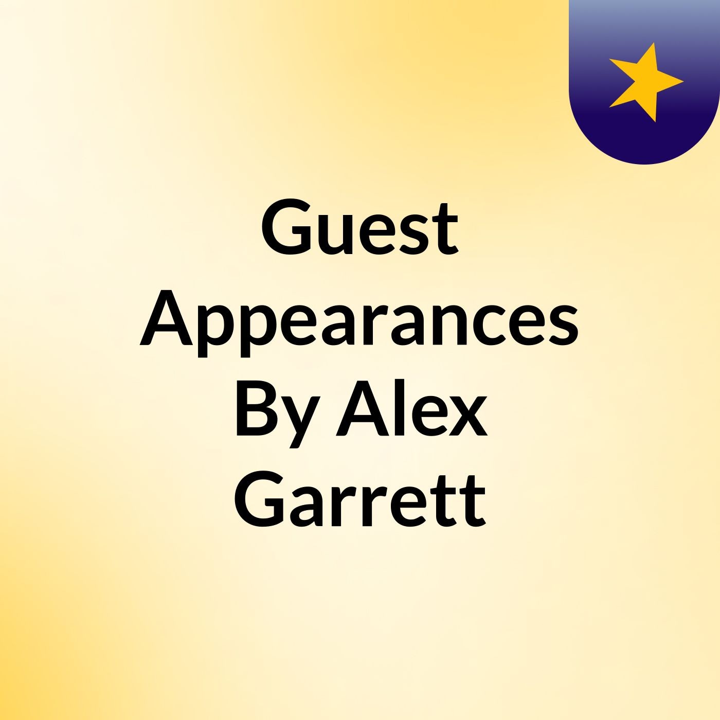 Guest Appearances By Alex Garrett