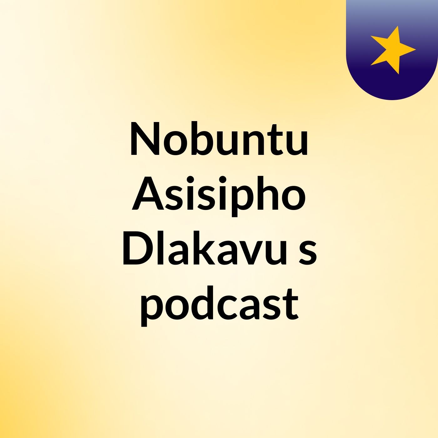 Nobuntu Asisipho Dlakavu's podcast