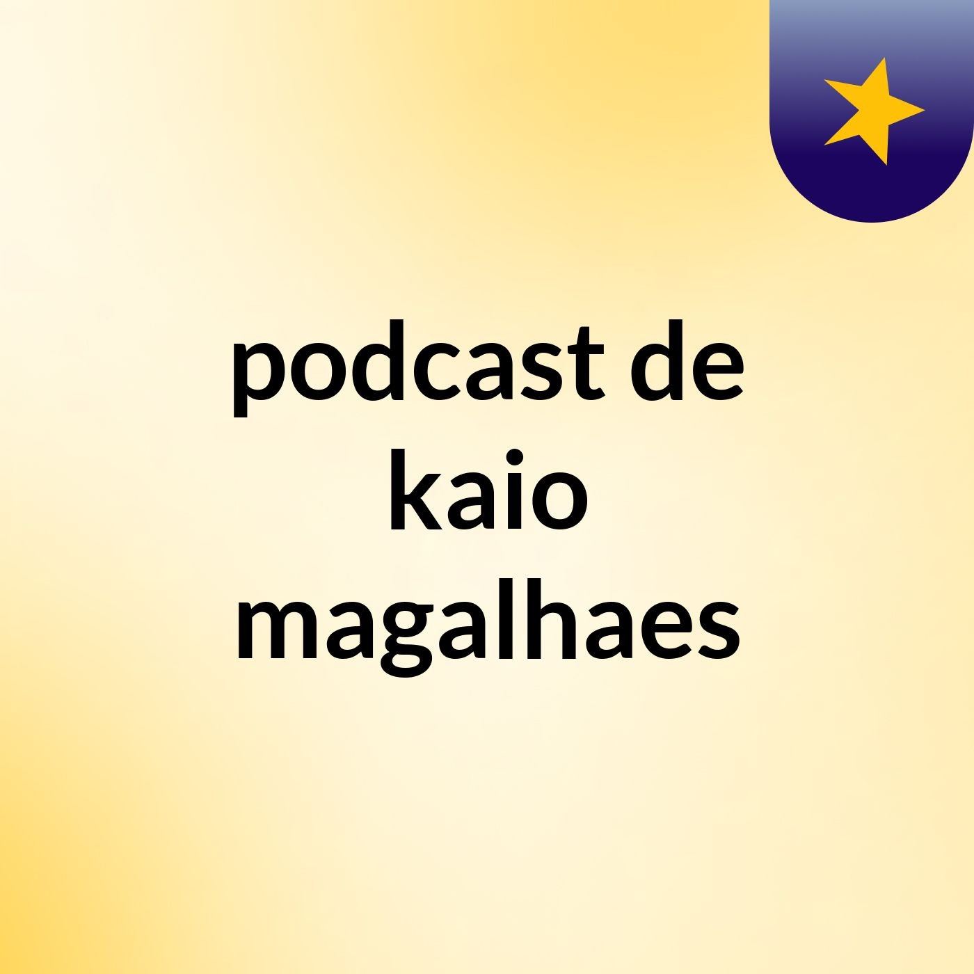 podcast de kaio magalhaes
