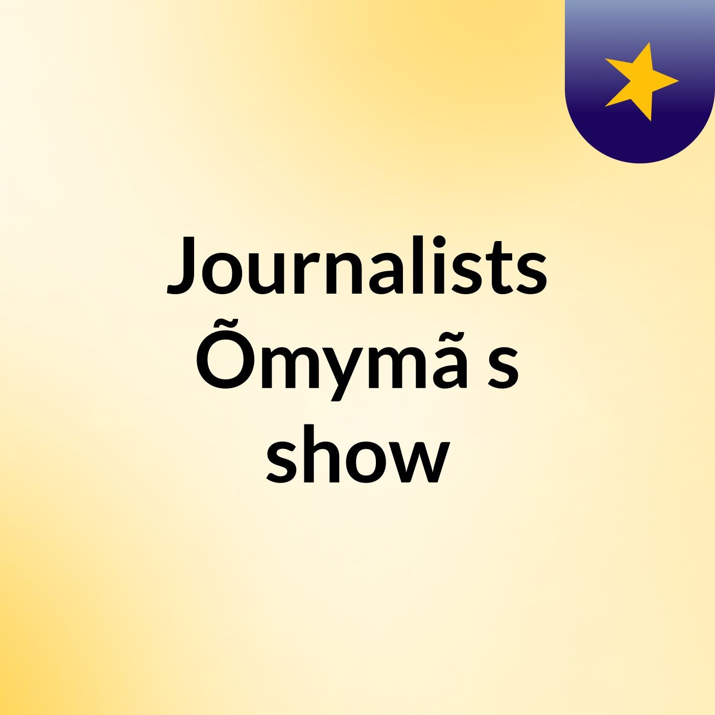 Journalists Õmymã's show