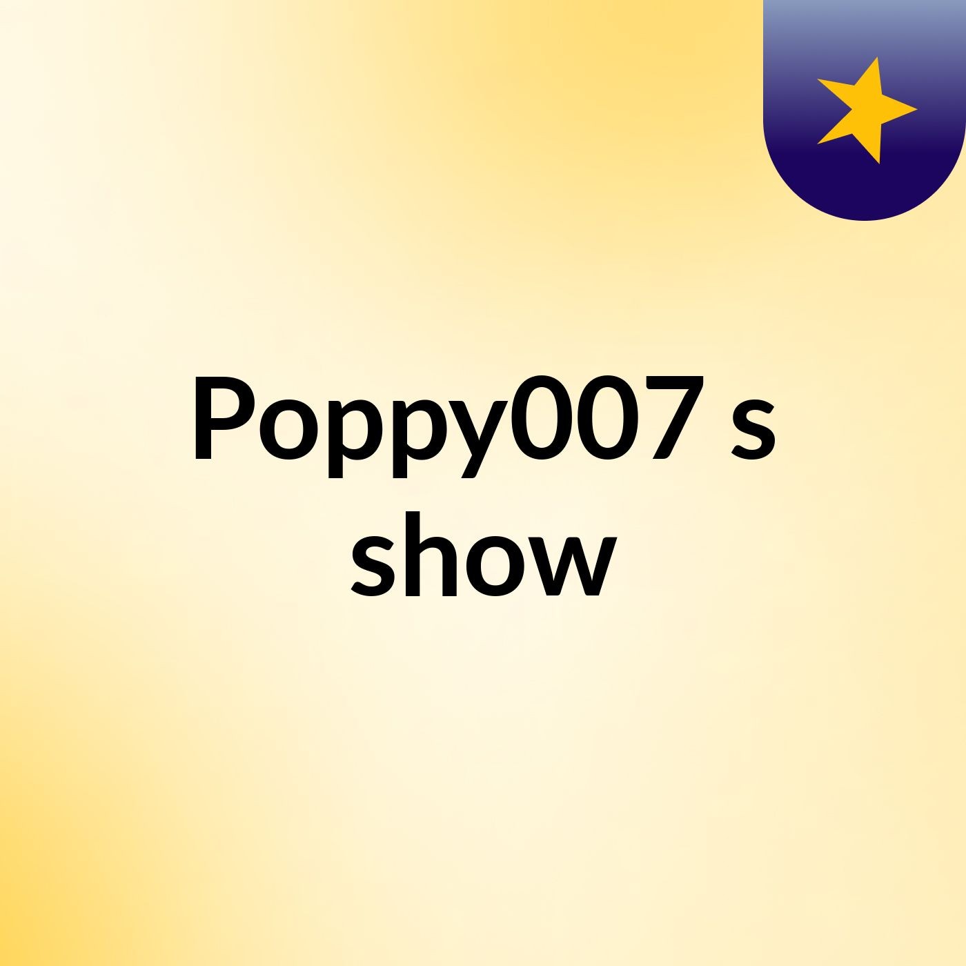 Poppy007's show