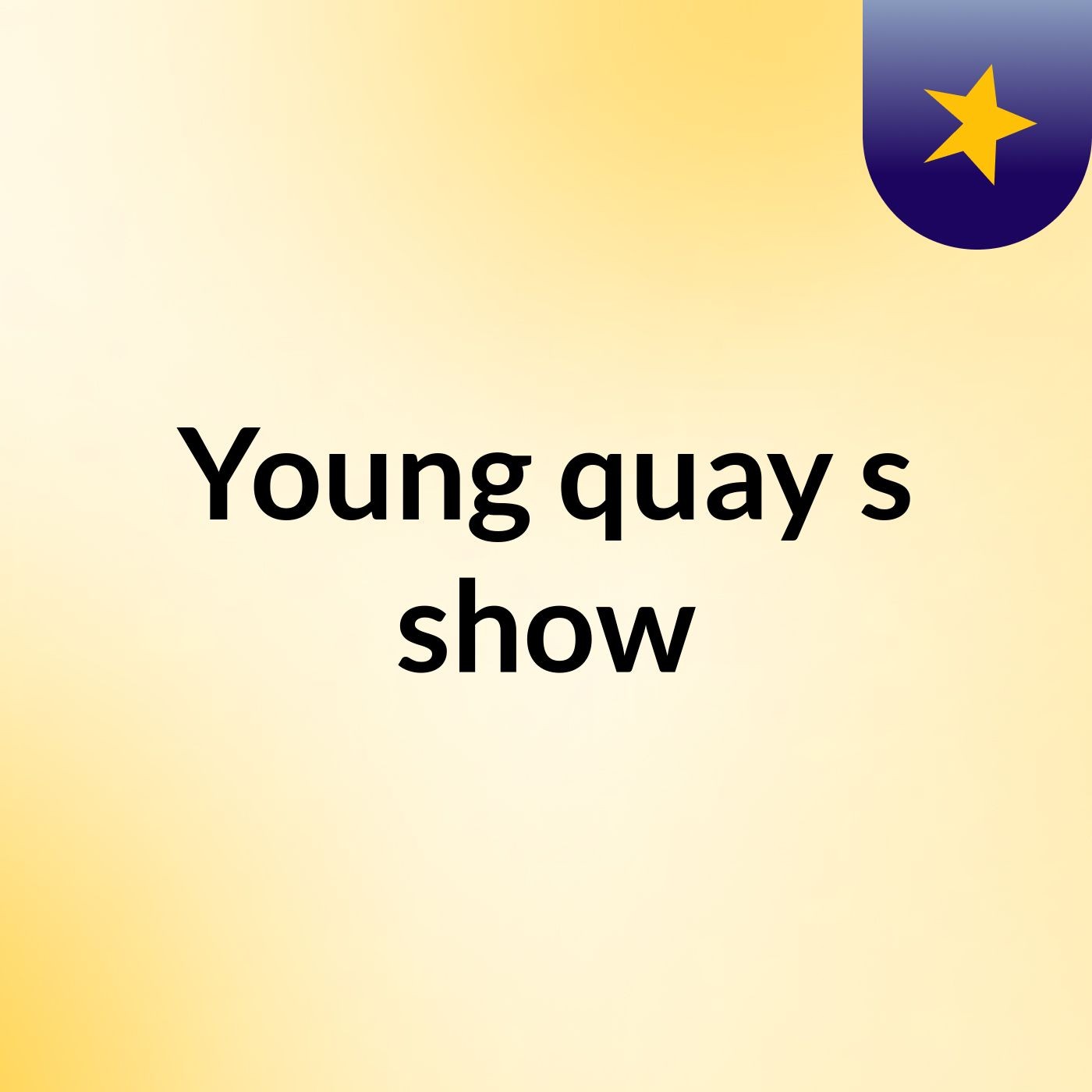 Young quay's show podcast artwork