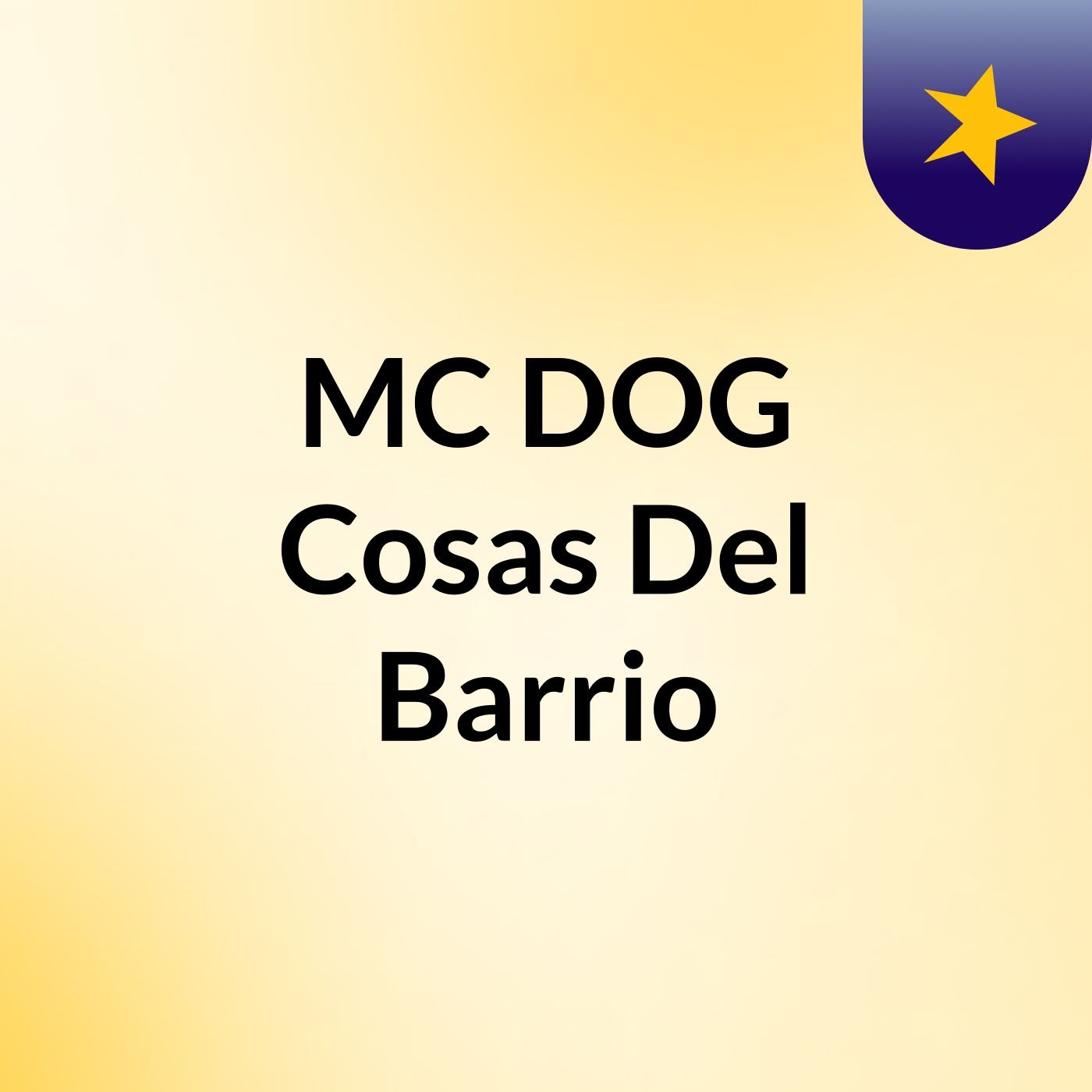 MC DOG Cosas Del Barrio