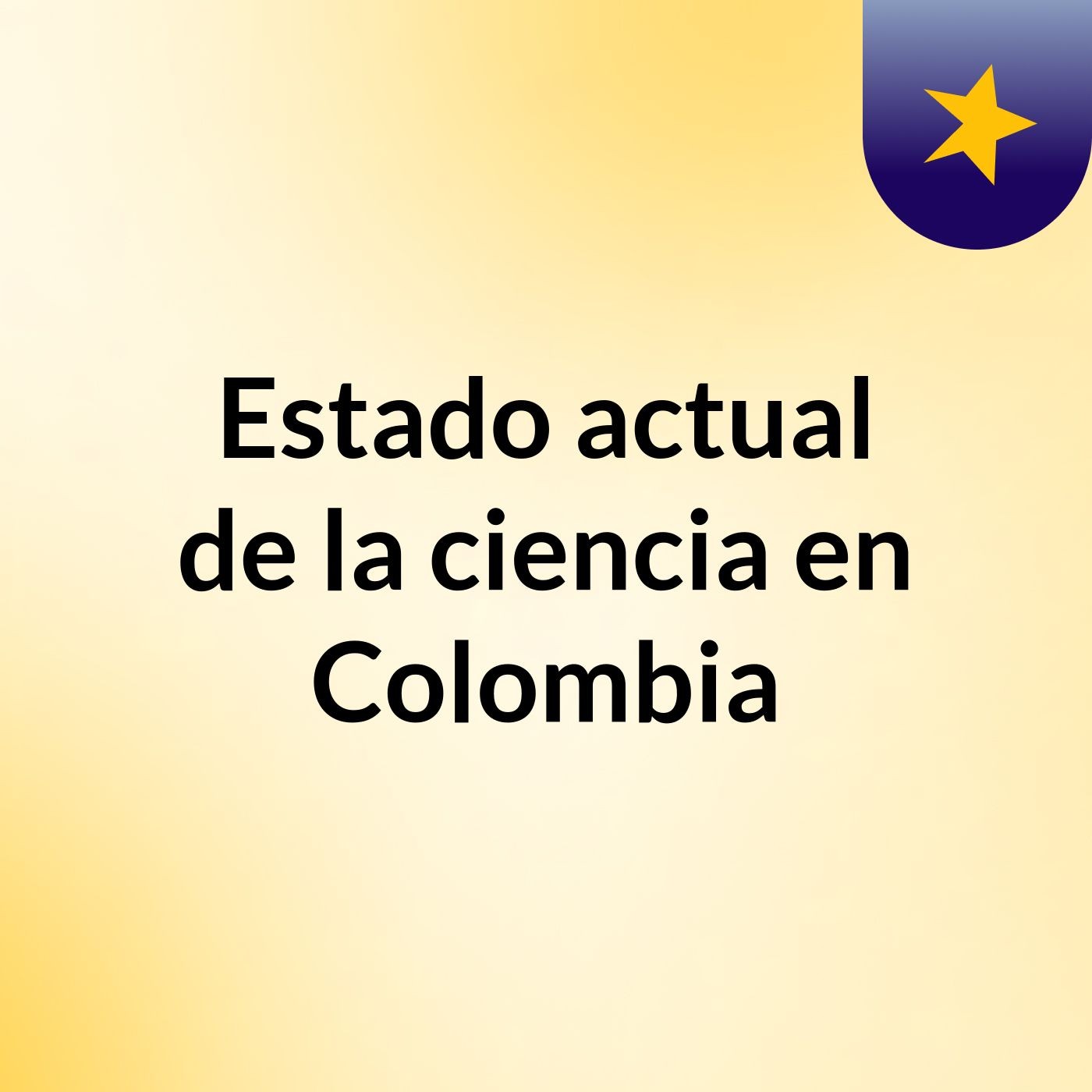 Estado actual de la ciencia en Colombia