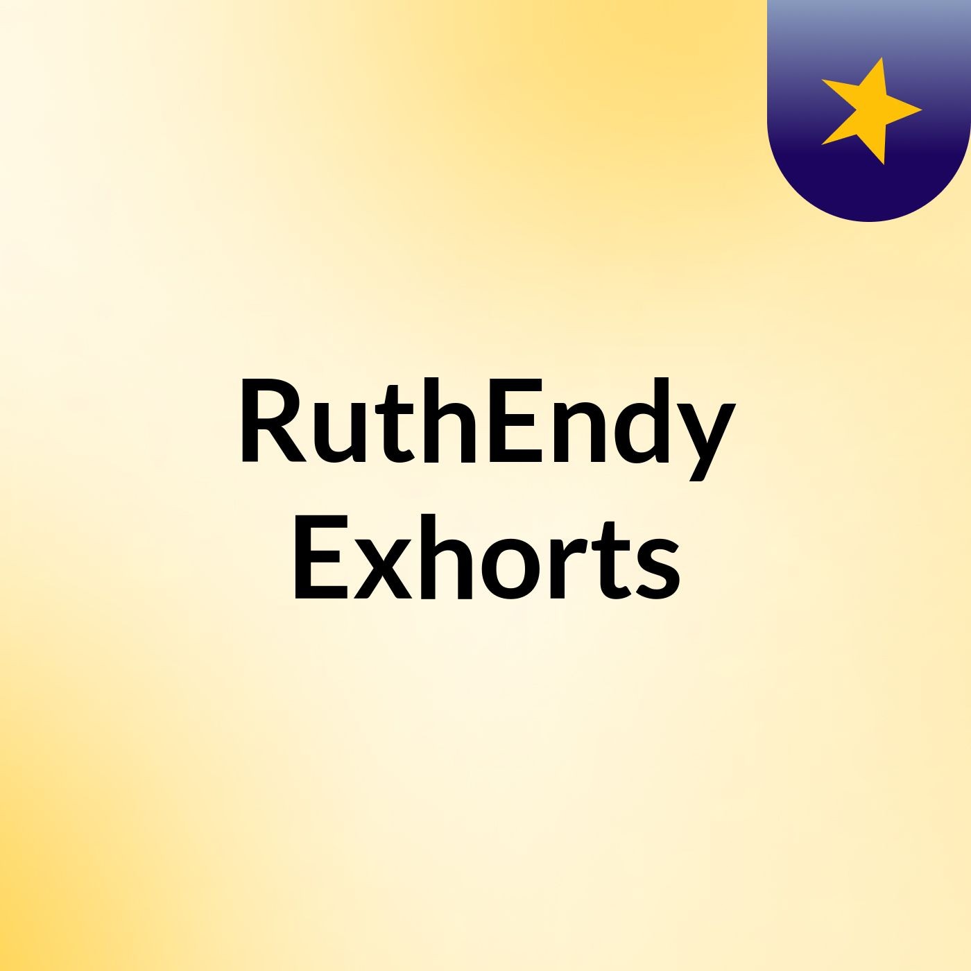 RuthEndy Exhorts