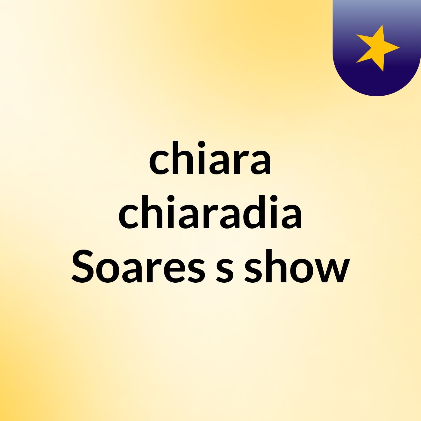 chiara chiaradia Soares's show
