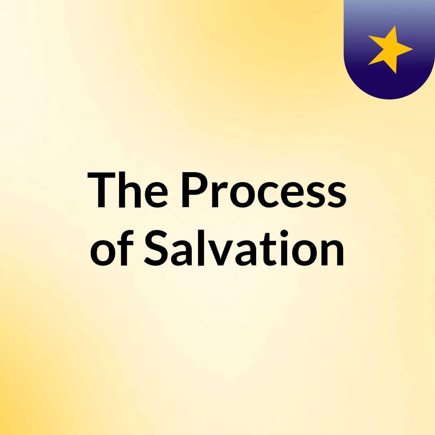 The Process of Salvation