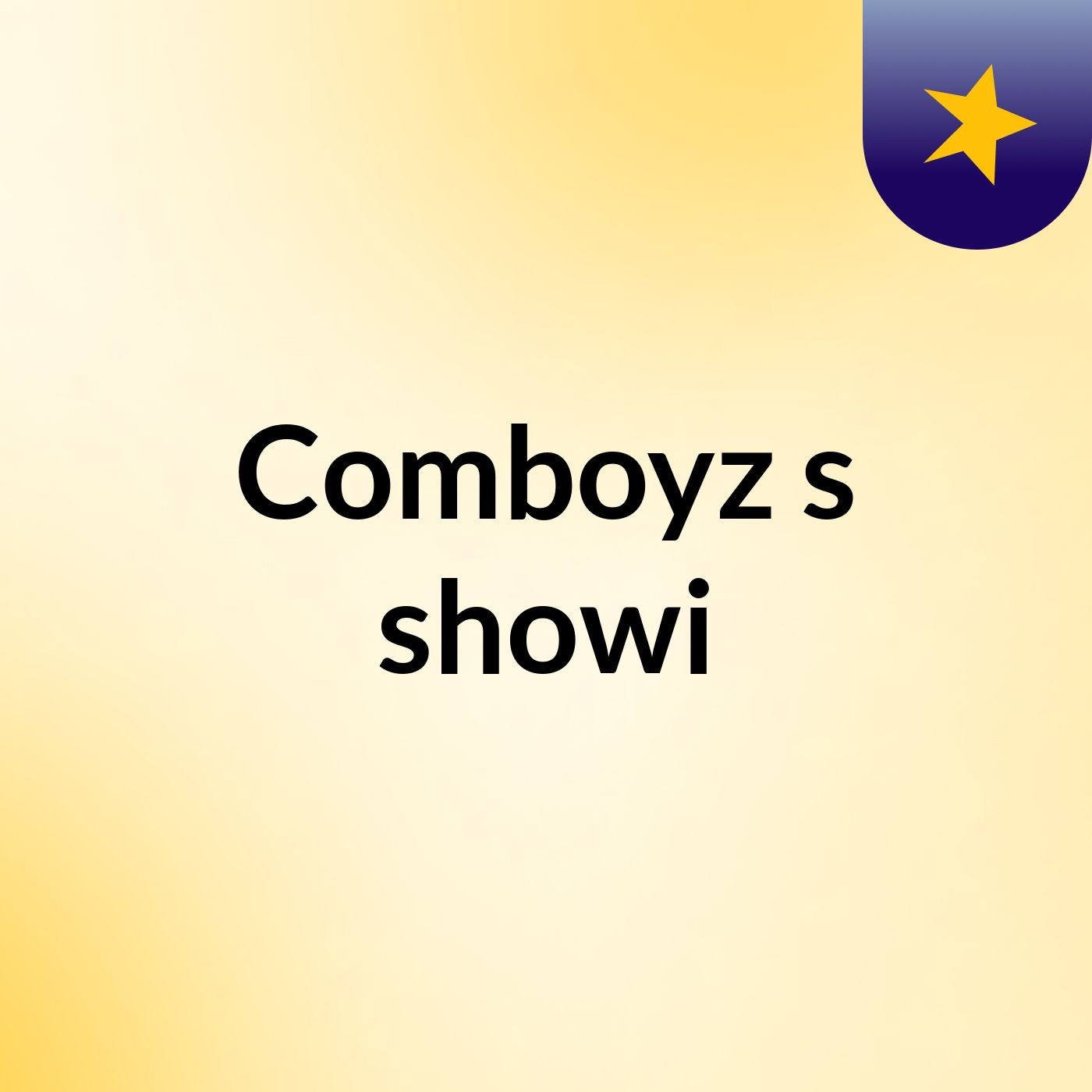 Comboyz's showi