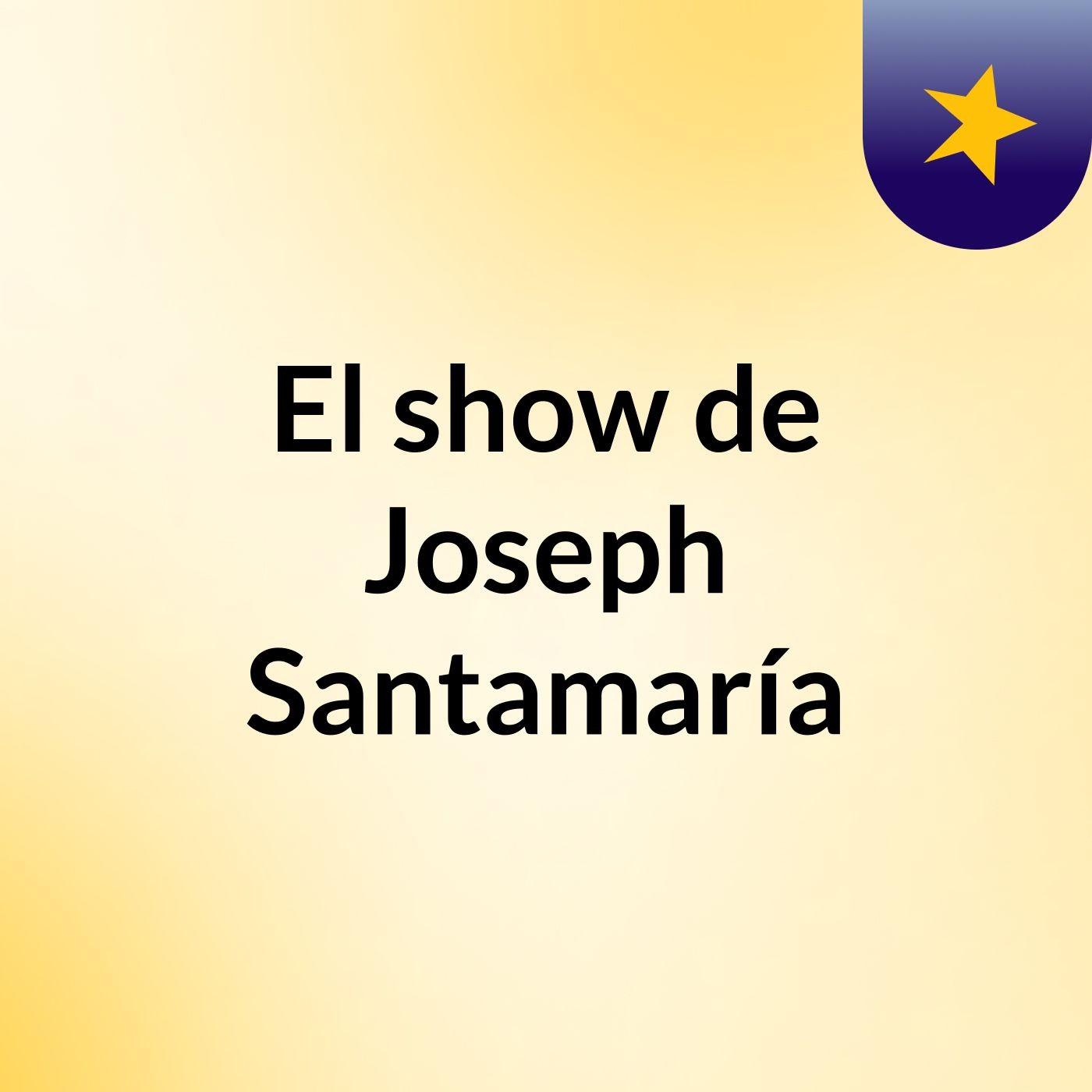 El show de Joseph Santamaría