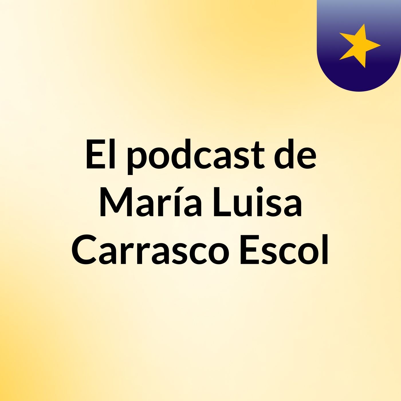 El podcast de María Luisa Carrasco Escol