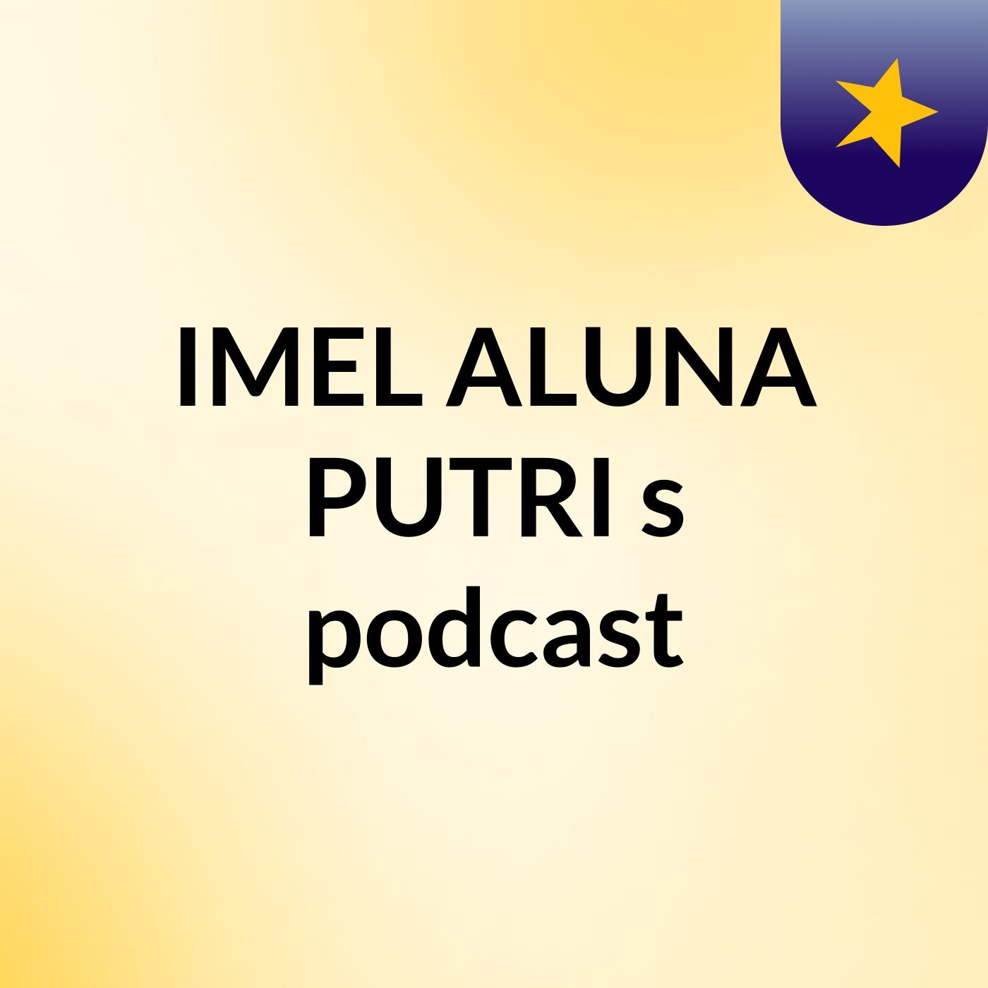 IMEL ALUNA PUTRI's podcast podcast artwork