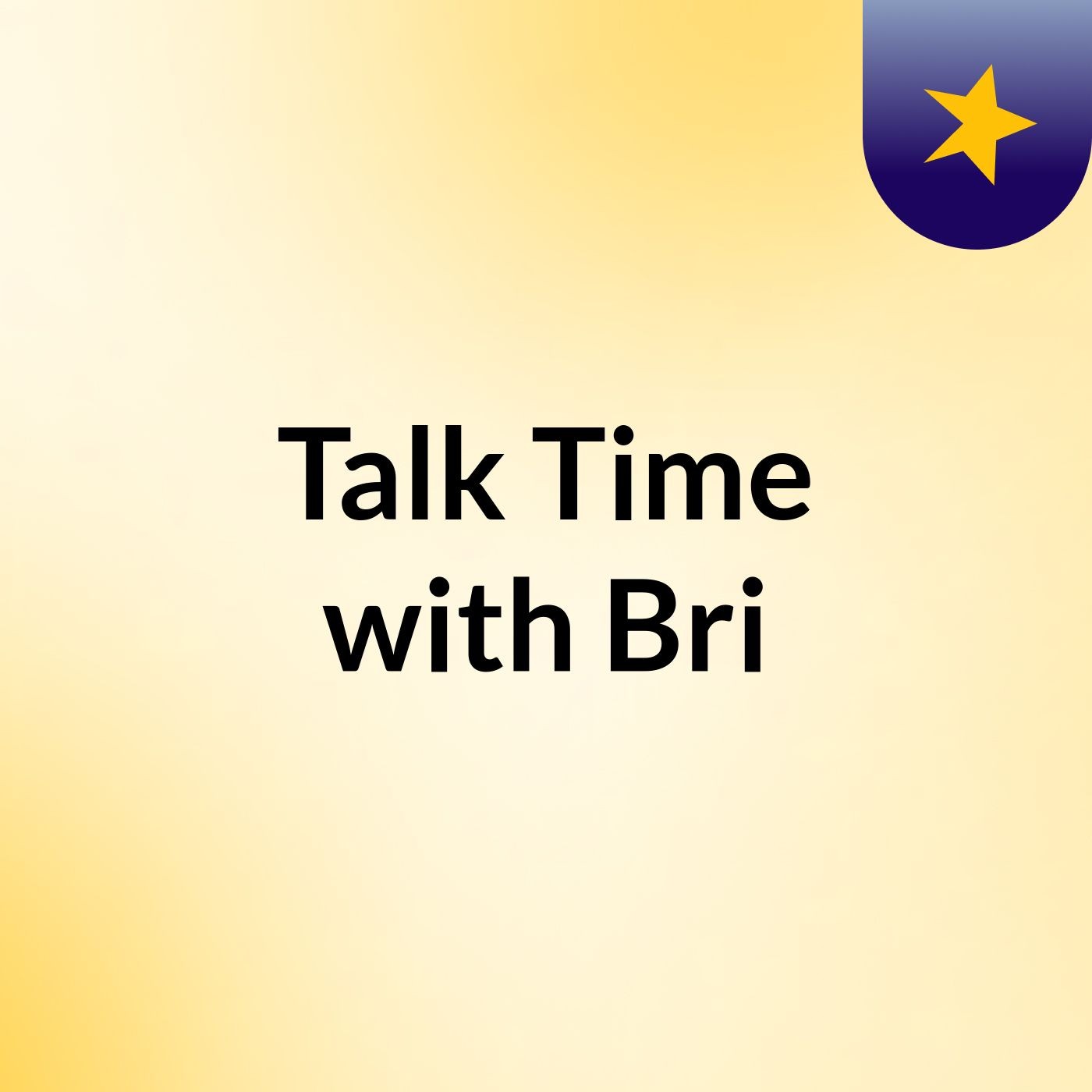 Talk Time with Bri