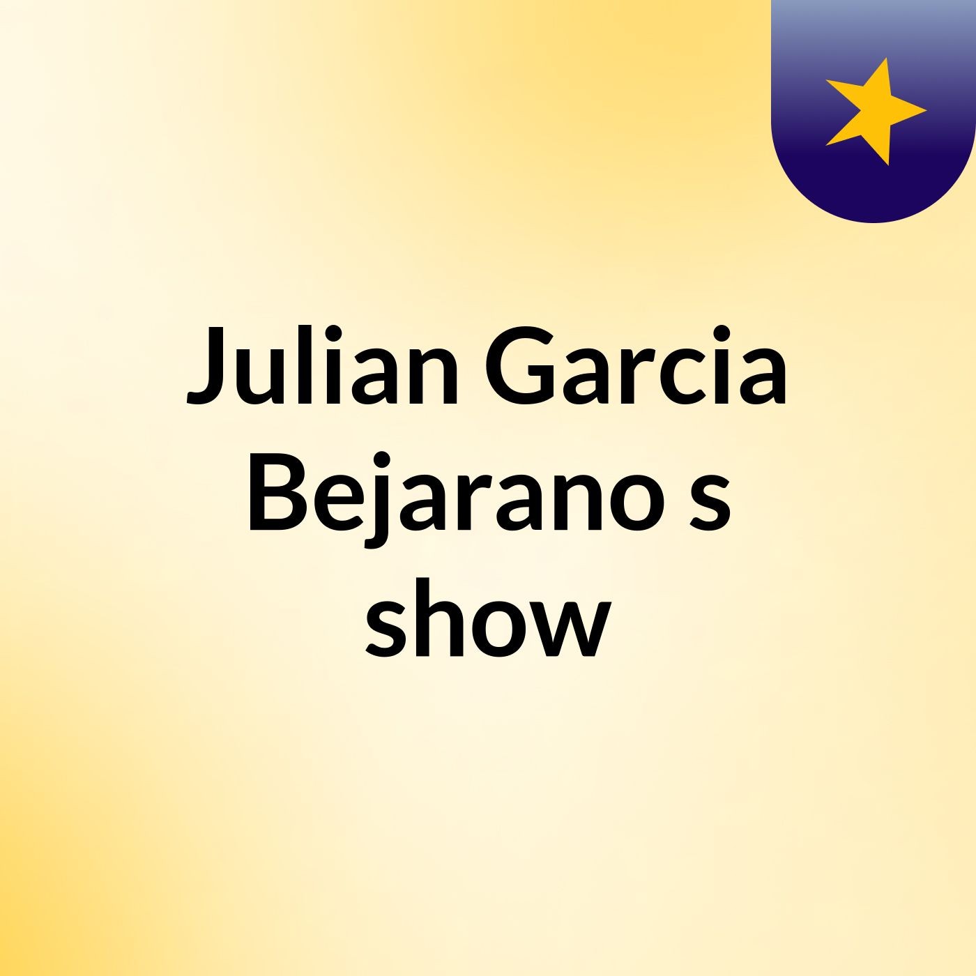 Julian Garcia Bejarano's show