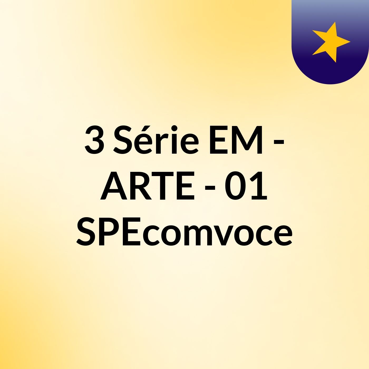 3 Série EM - ARTE - 01 #SPEcomvoce