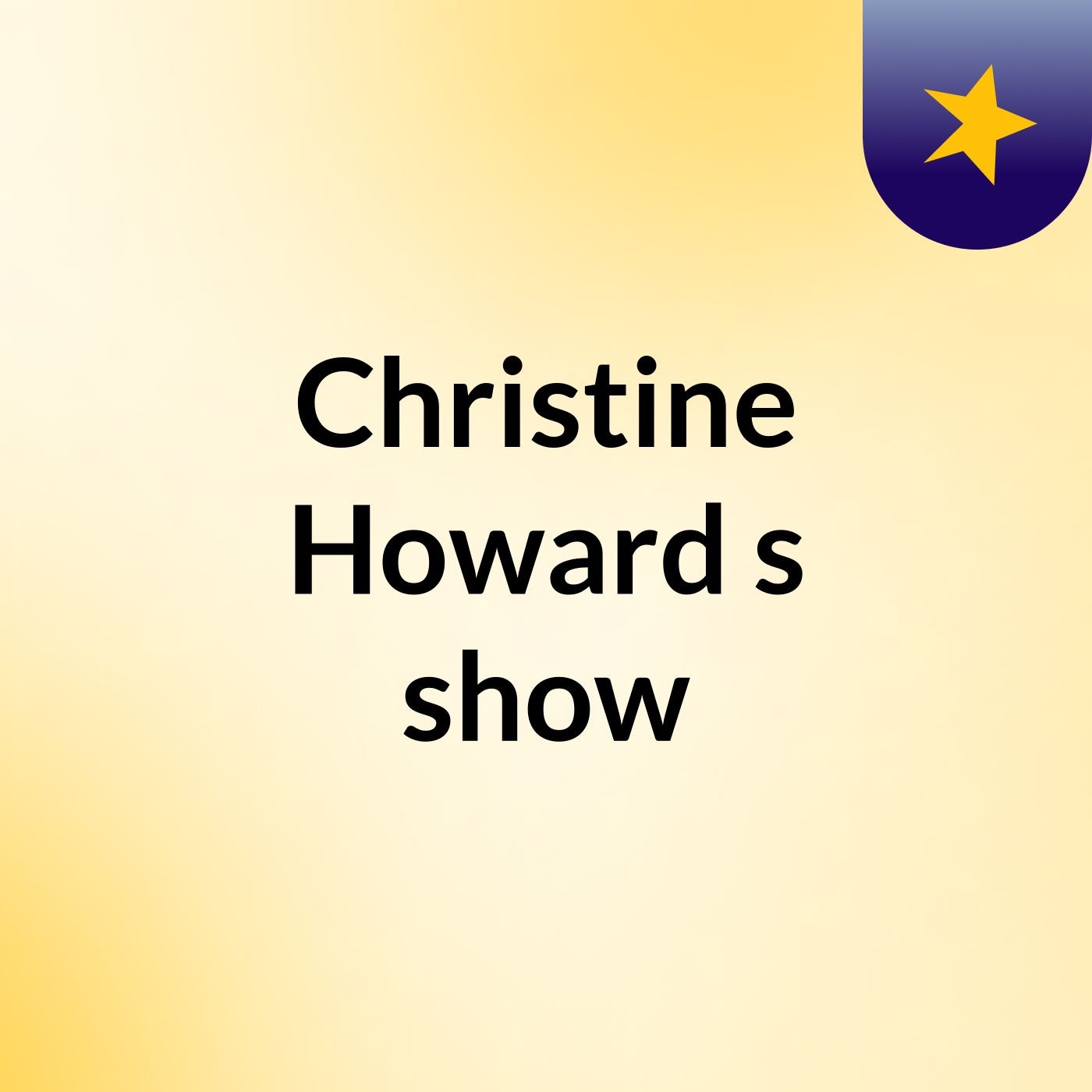 Christine Howard\'s show