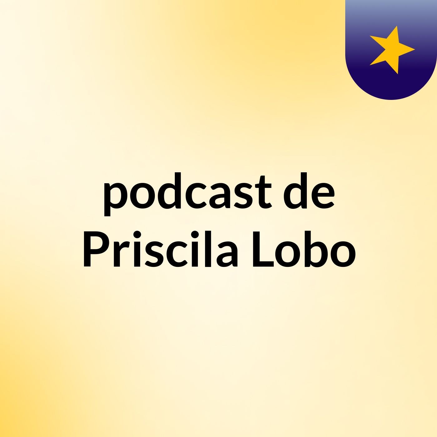 podcast de Priscila Lobo podcast artwork