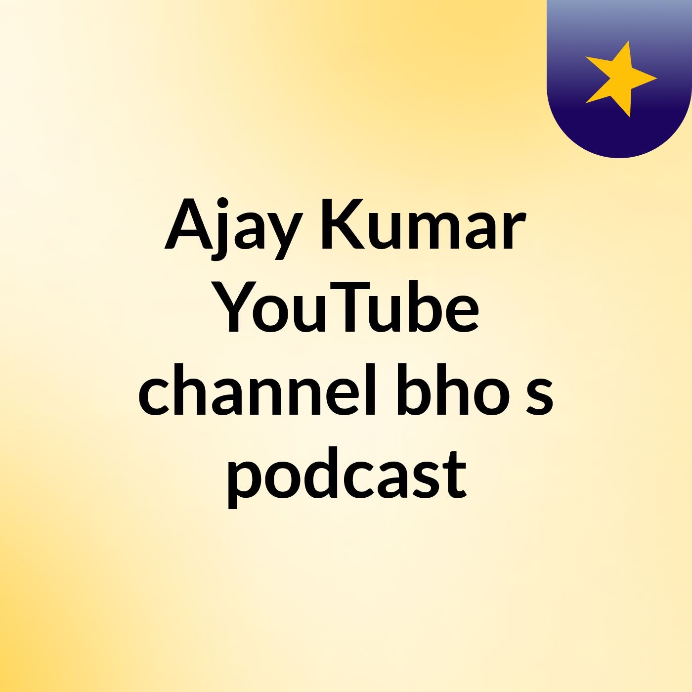 Ajay Kumar YouTube channel bho\'s podcast