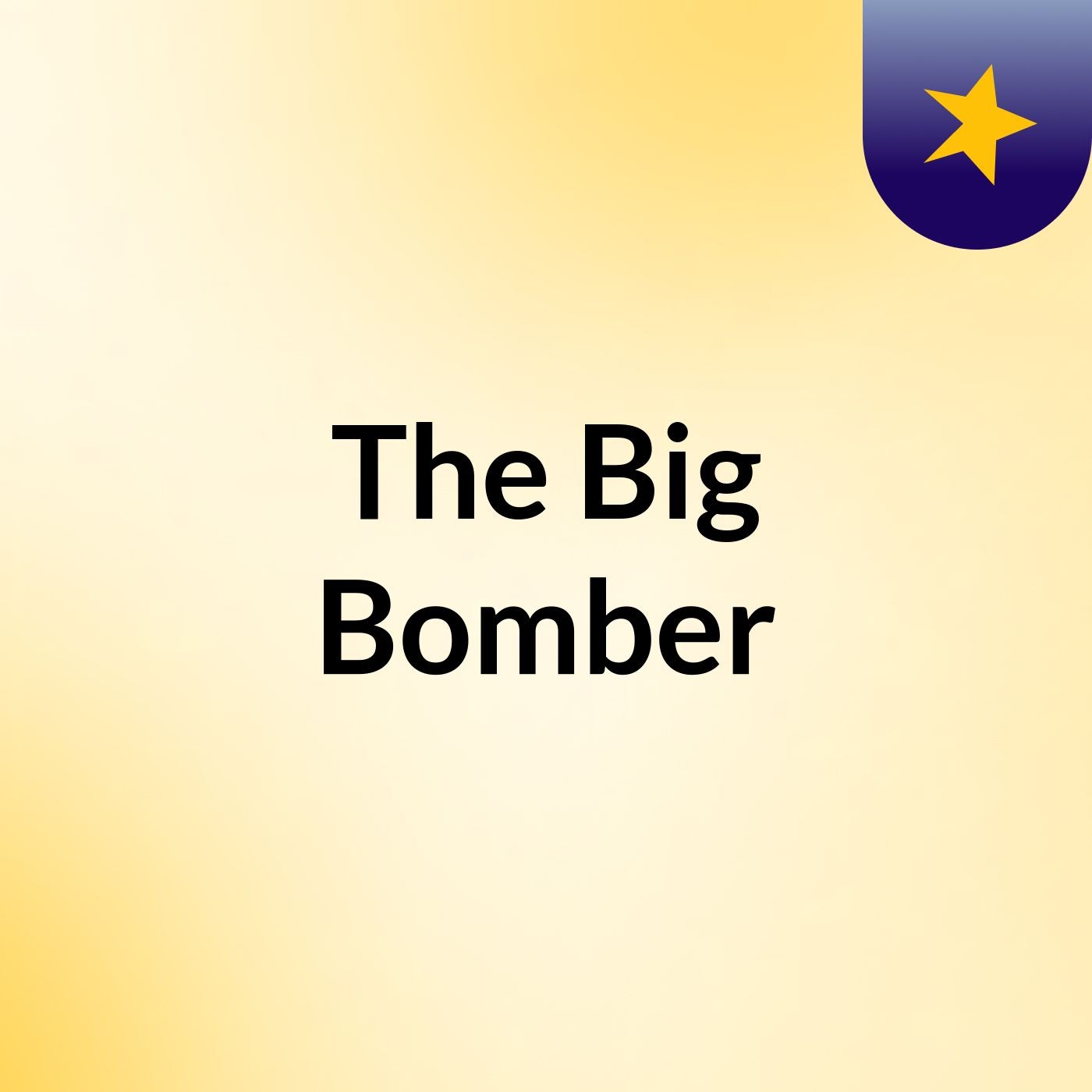 The Big Bomber