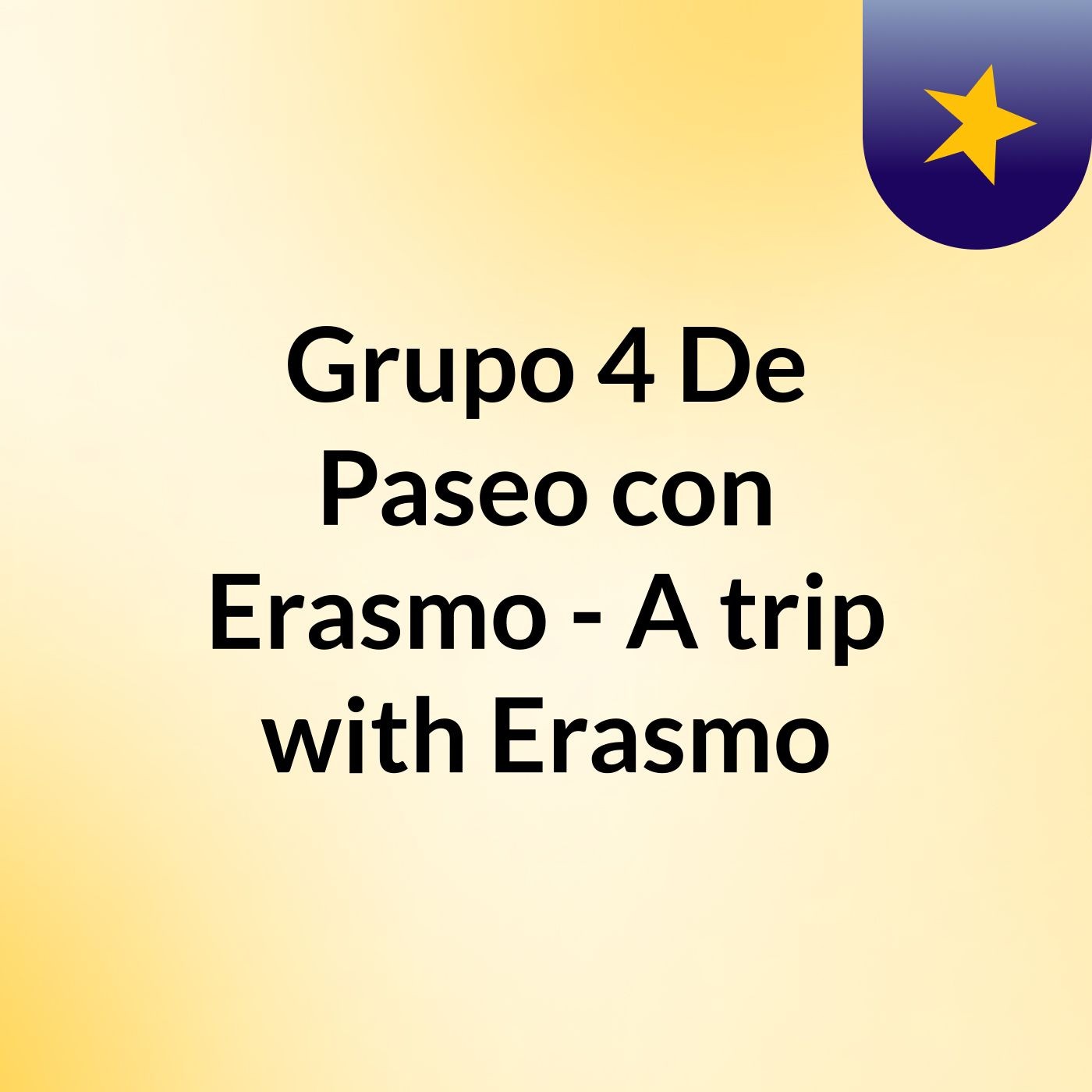 Grupo 4 De Paseo con Erasmo - A trip with Erasmo