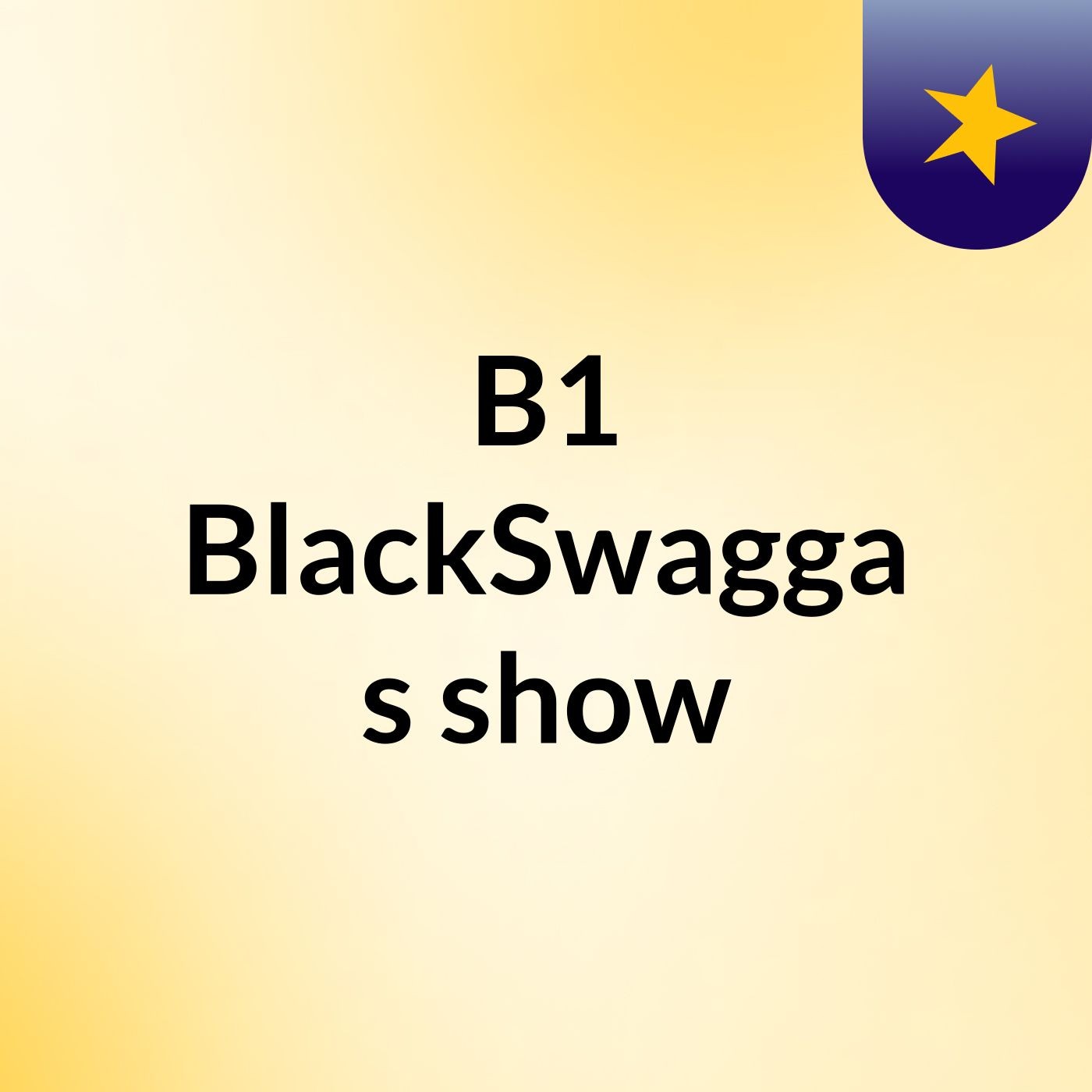 B1 BlackSwagga's show cover art