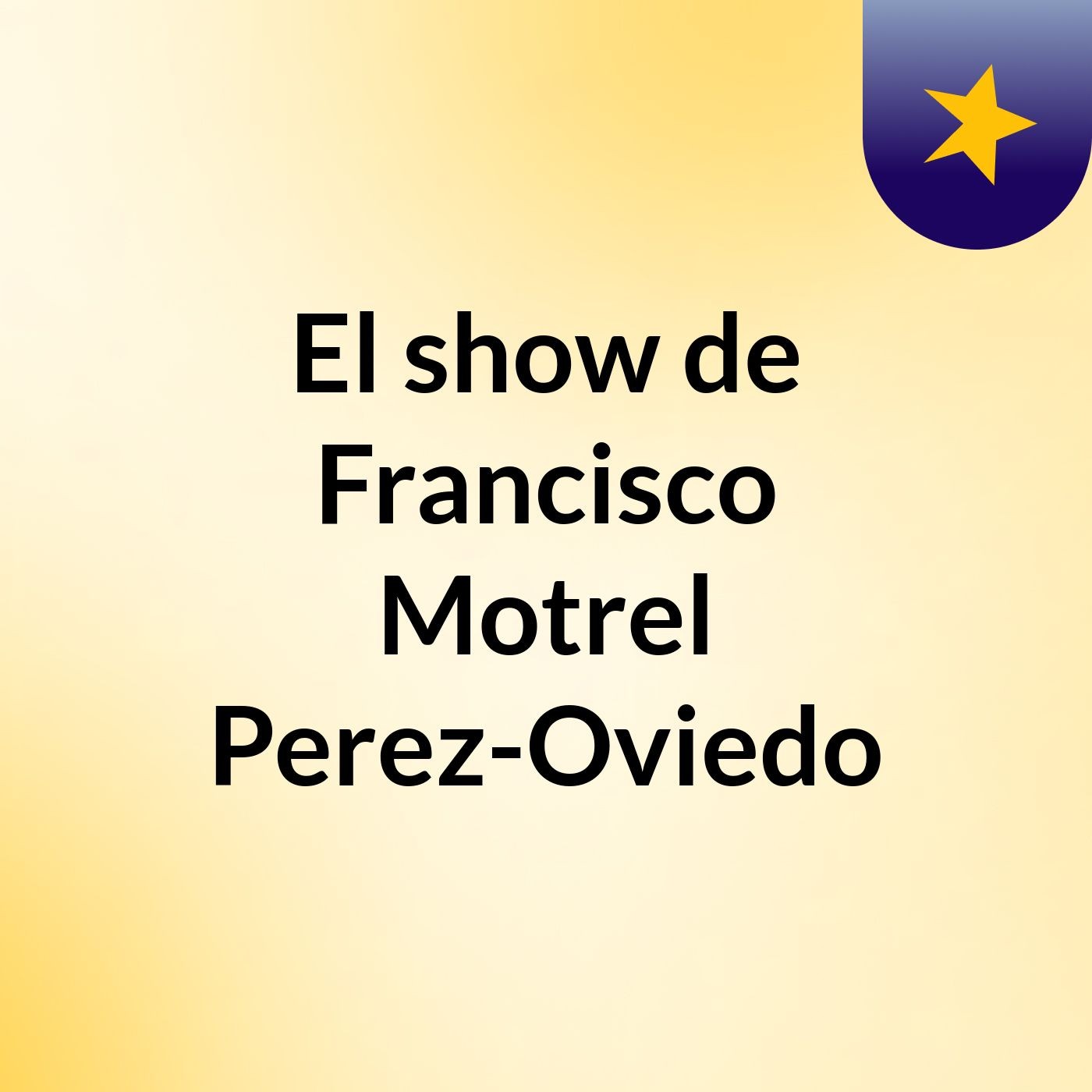 El show de Francisco Motrel Perez-Oviedo