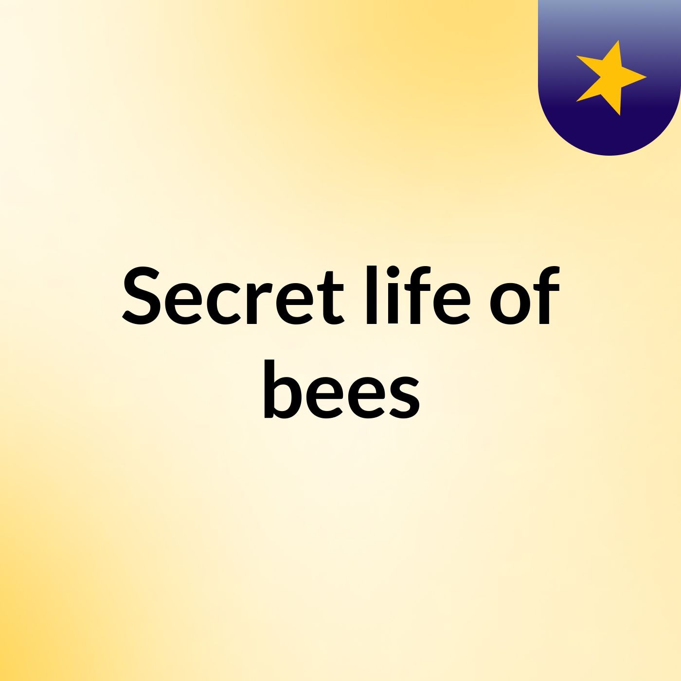 Secret life of bees
