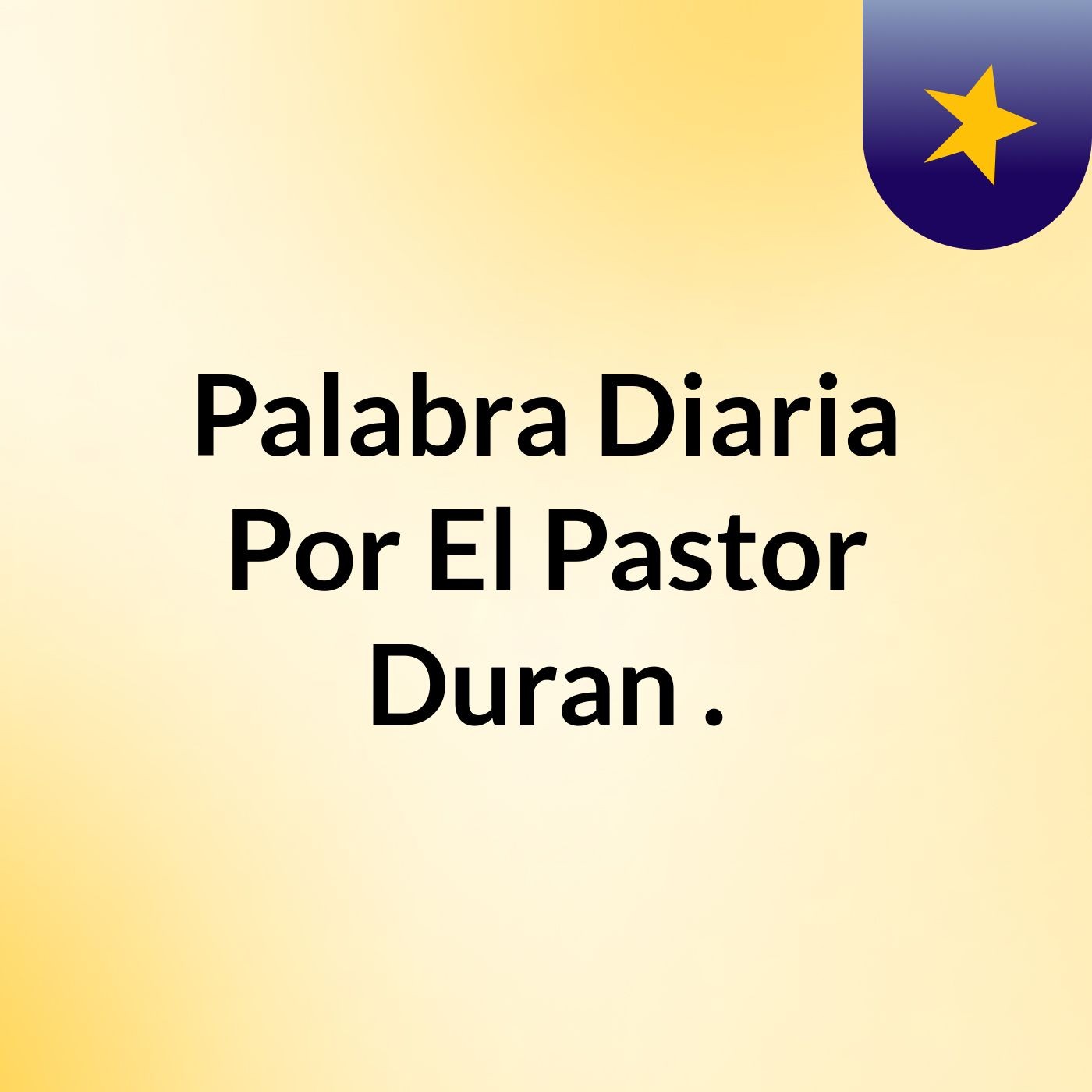 Palabra Diaria Por El Pastor Duran .