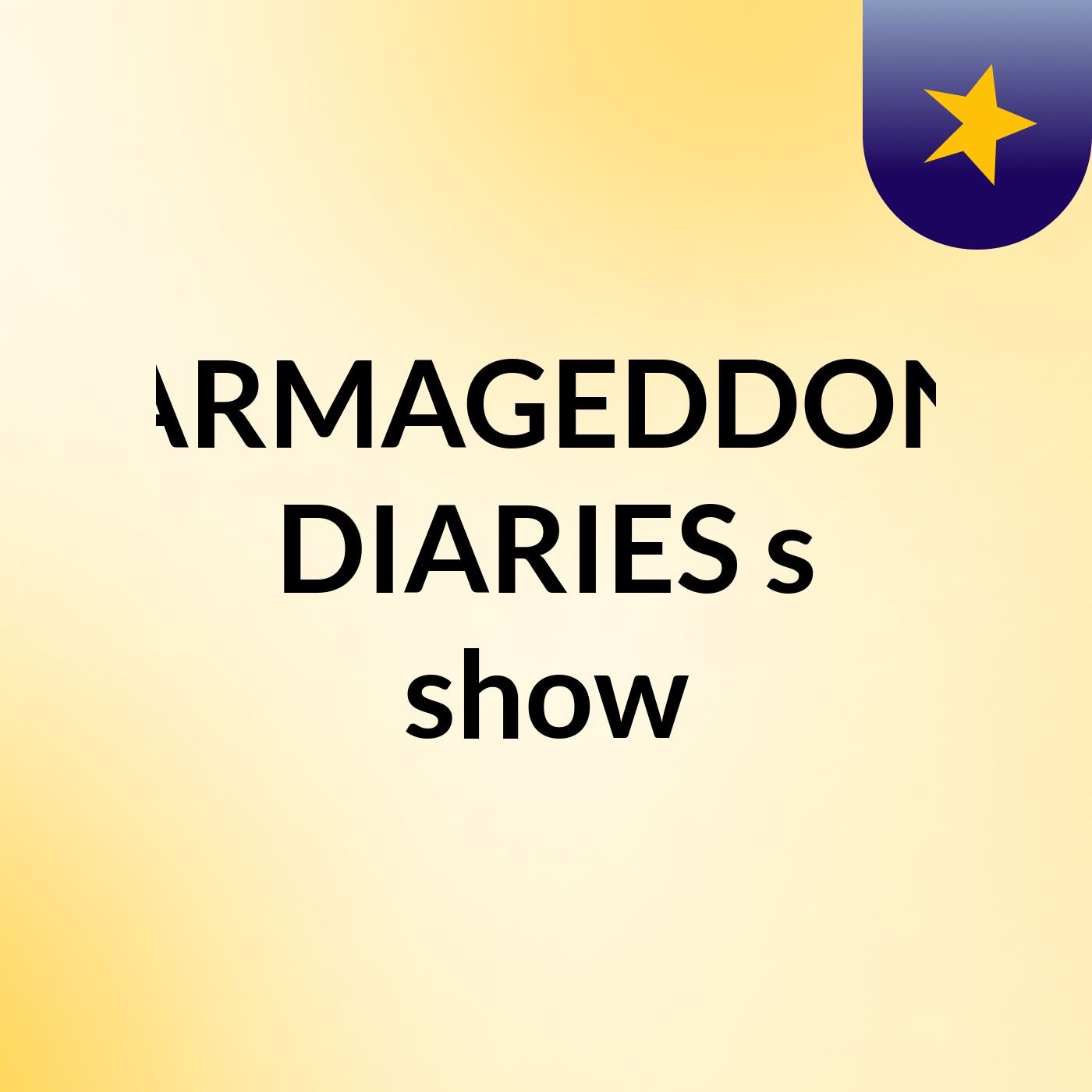 INTRO- ARMAGEDDON DIARIES's — ARMAGEDDON DIARIES's show cover