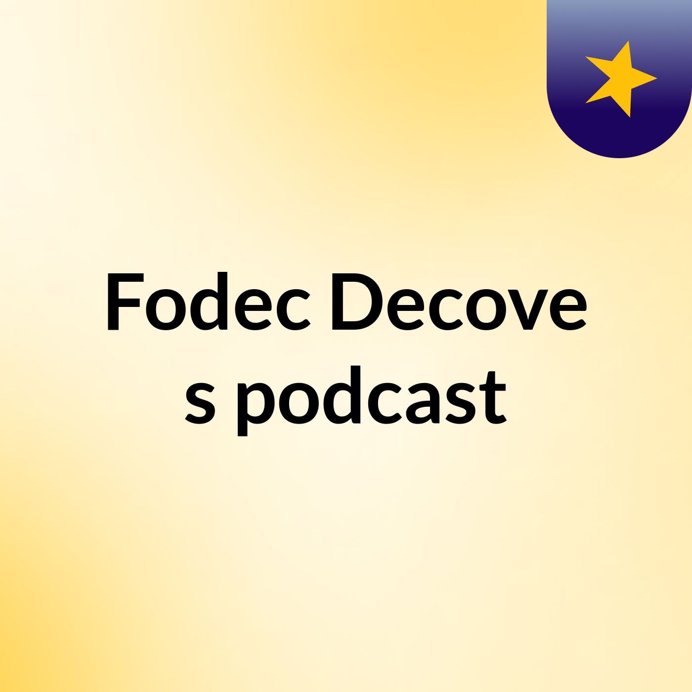 Fodec Decove's podcast