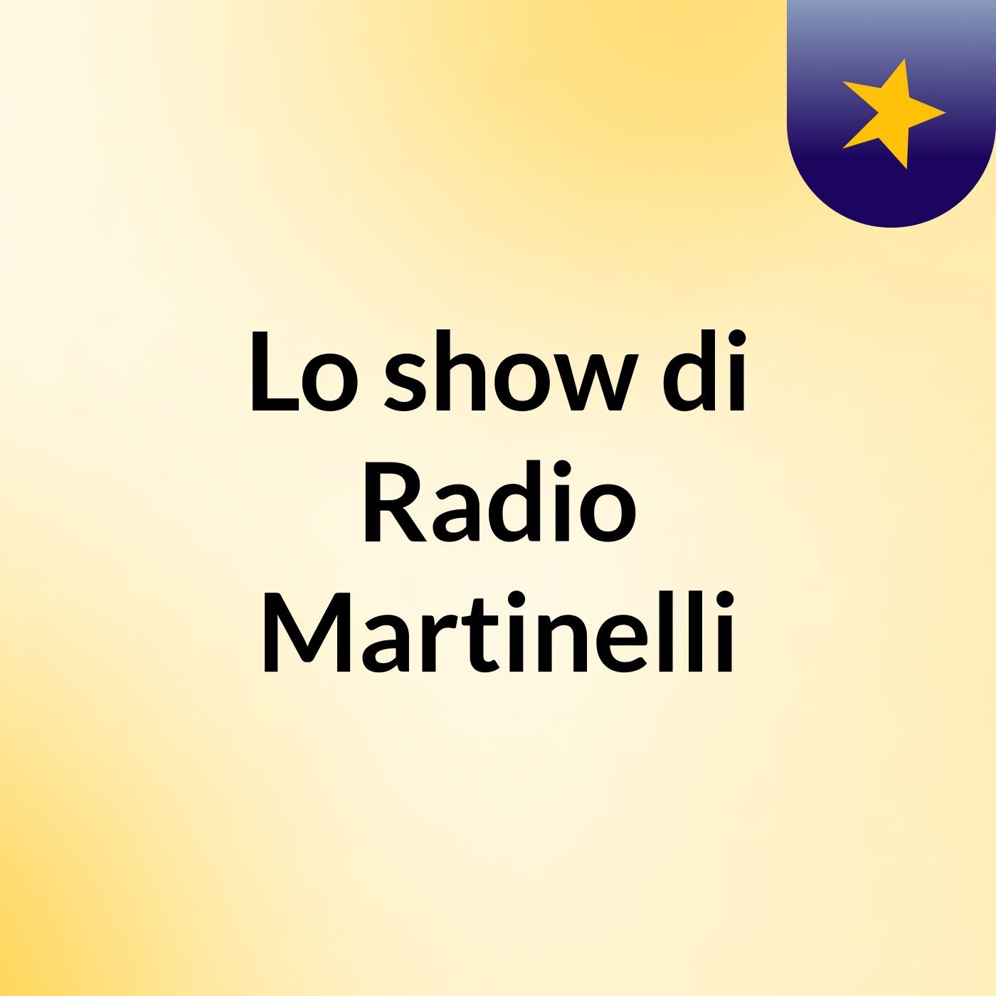 Lo show di Radio Martinelli