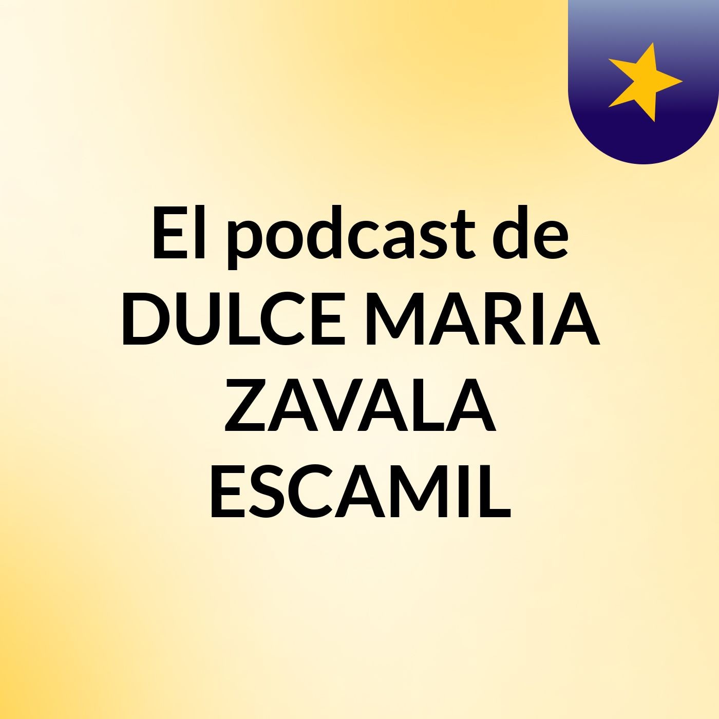 El podcast de DULCE MARIA ZAVALA ESCAMIL podcast artwork