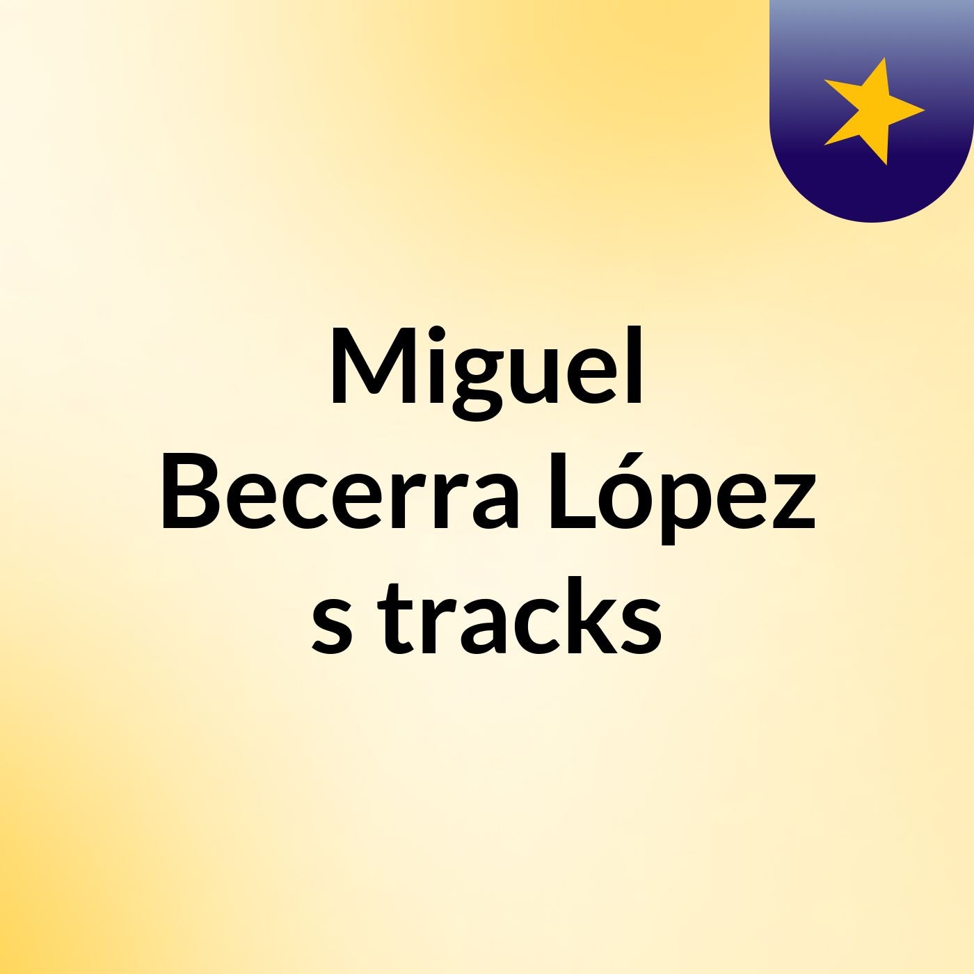 Miguel Becerra López's tracks