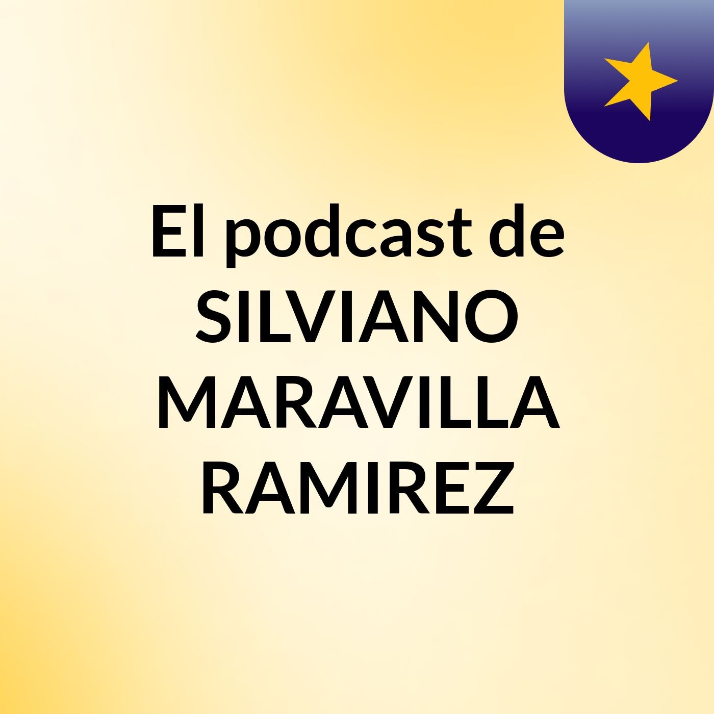 El podcast de SILVIANO MARAVILLA RAMIREZ