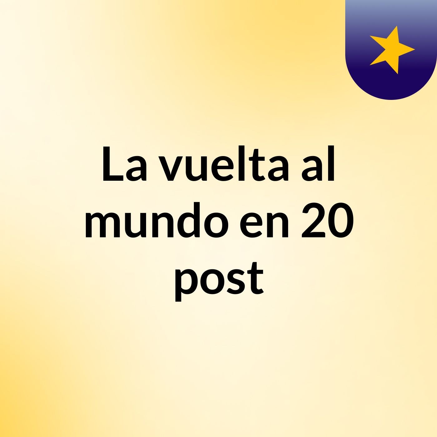 La vuelta al mundo en 20 post