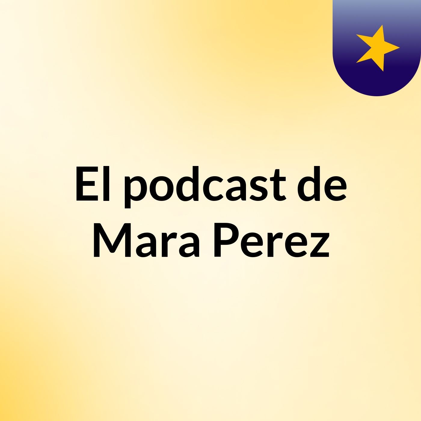 El podcast de Mara Perez