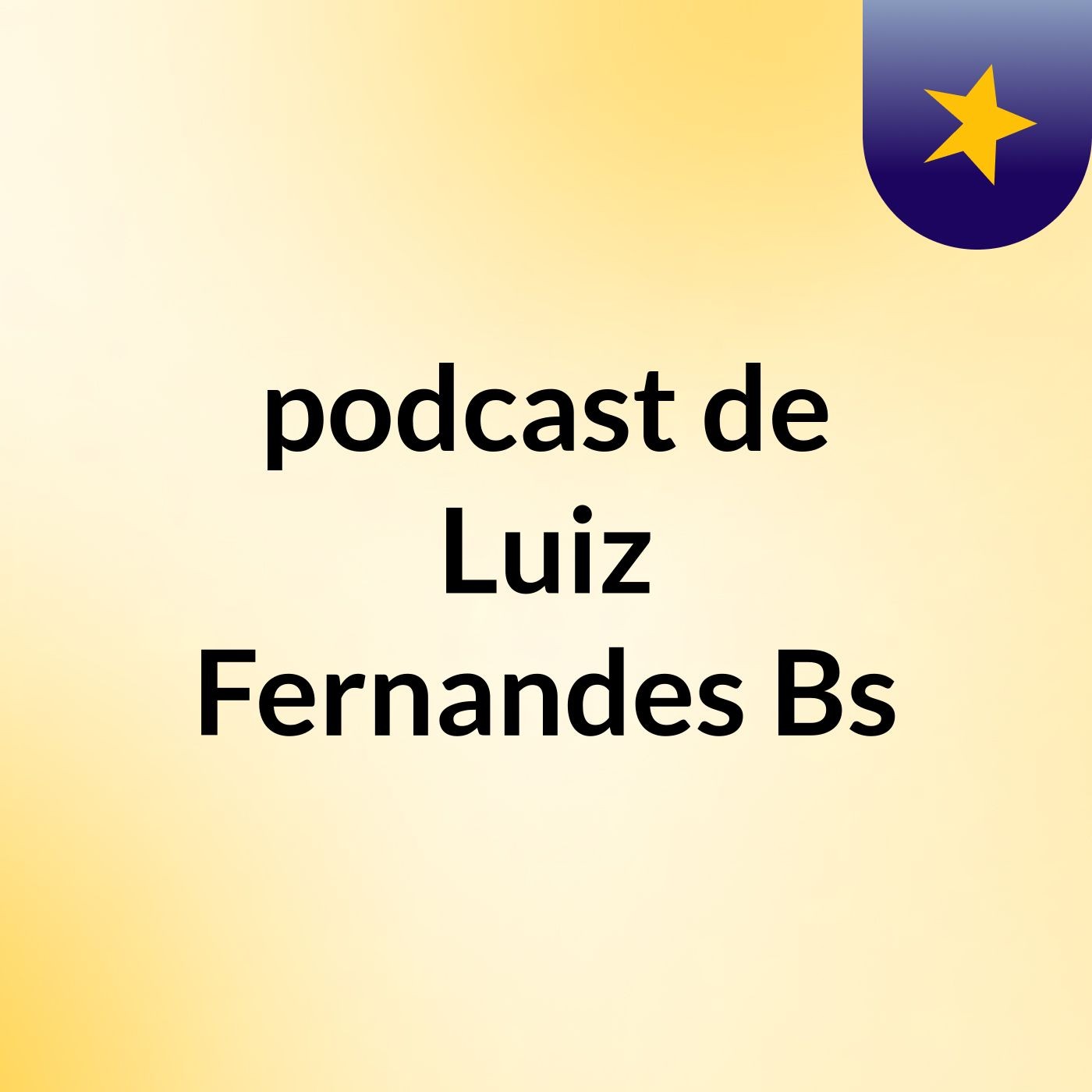 podcast de Luiz Fernandes Bs