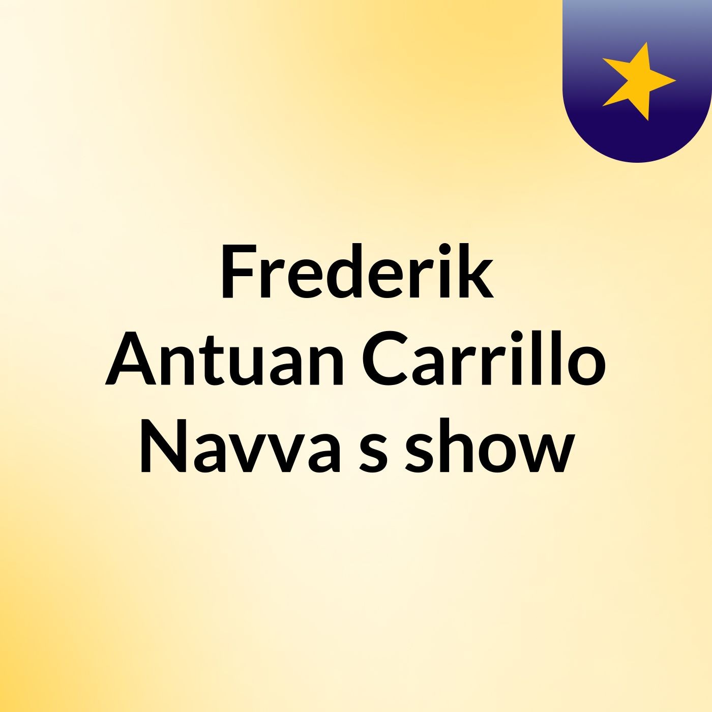 Frederik Antuan Carrillo Navva\'s show