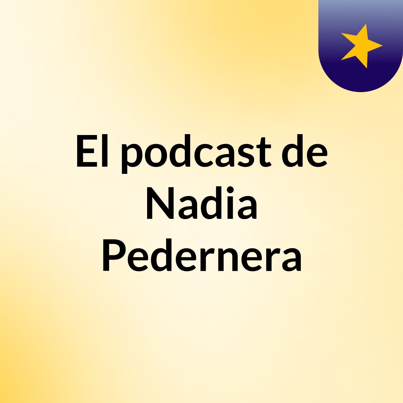 Episodio 10 - El podcast de Nadia Pedernera