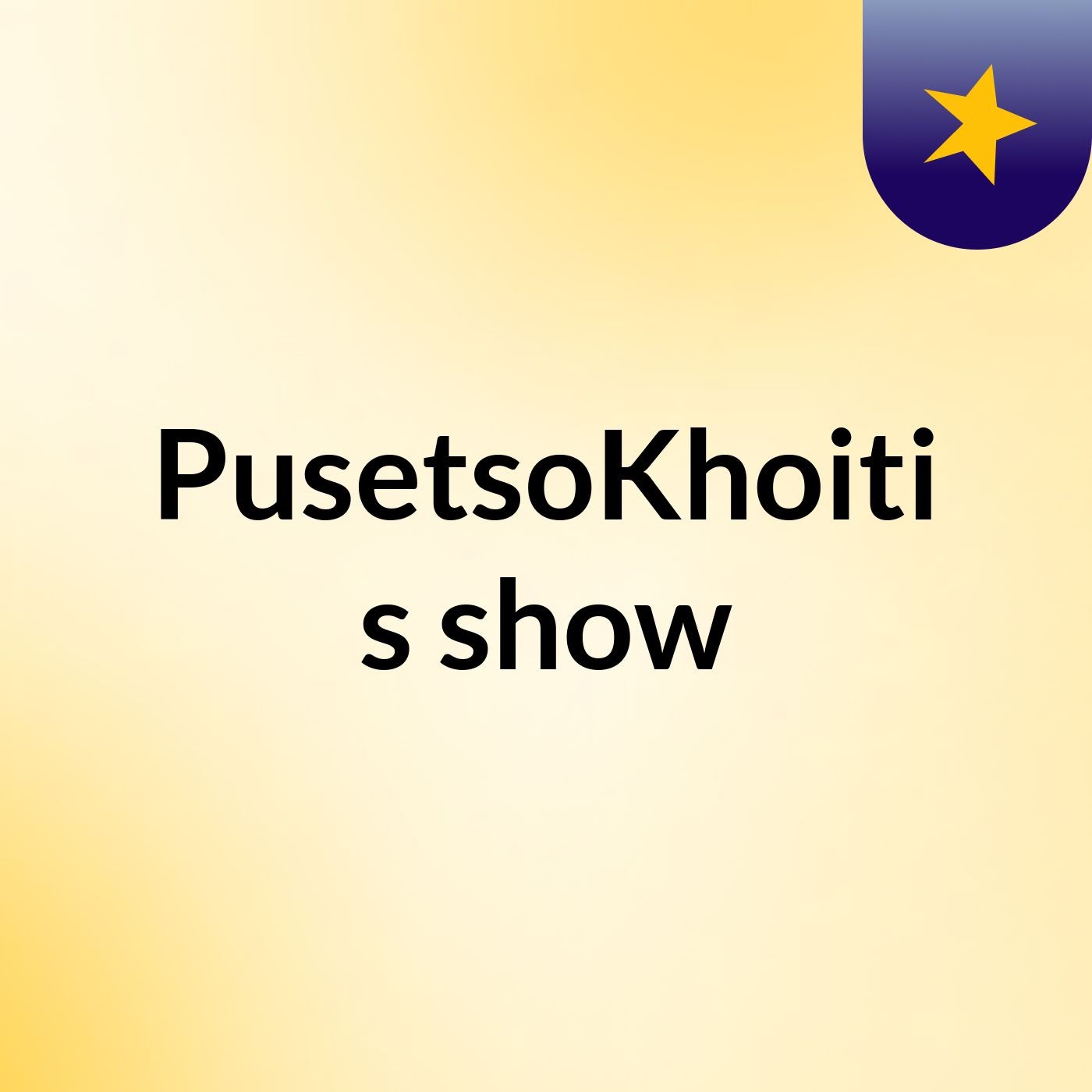 PusetsoKhoiti's show