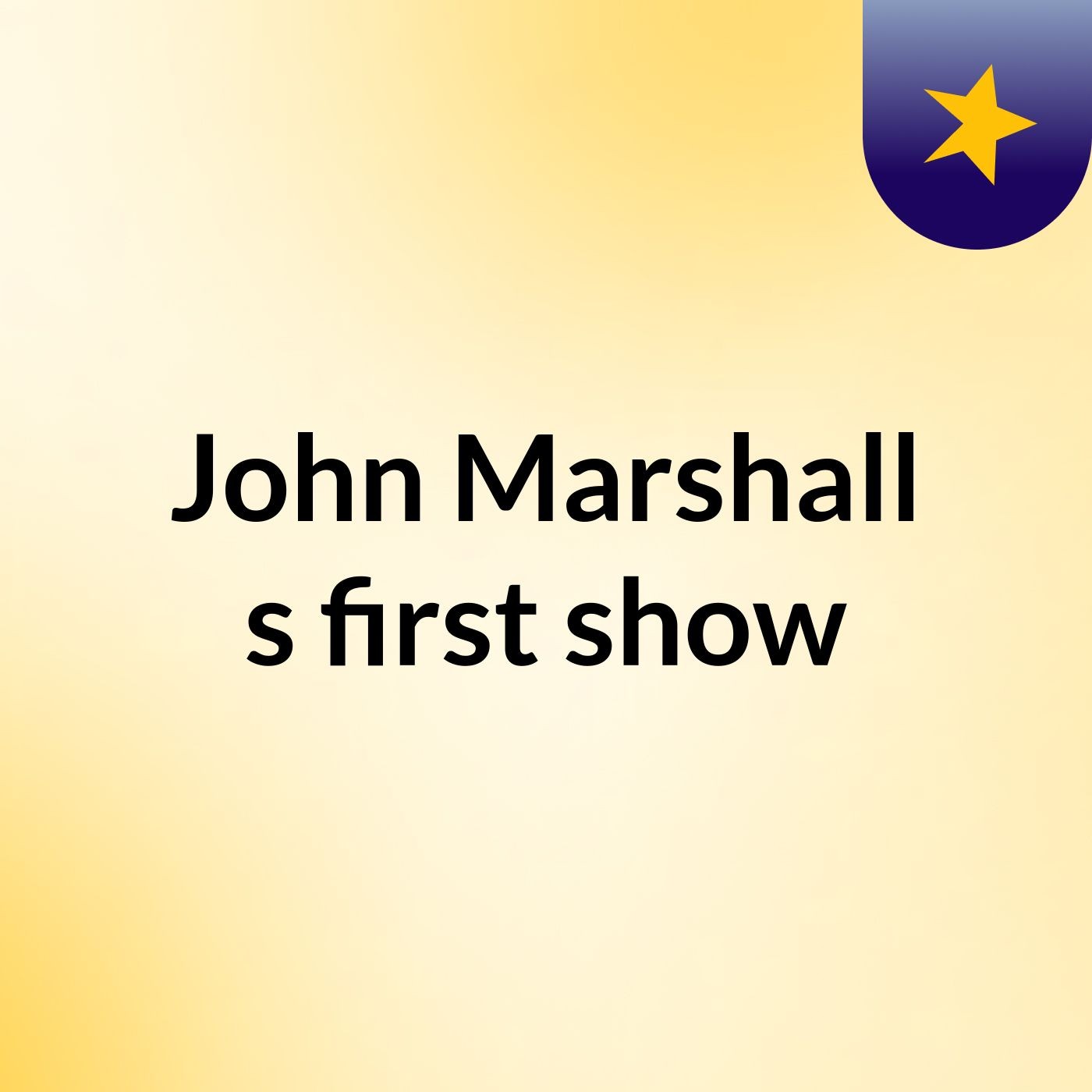 John Marshall's first show