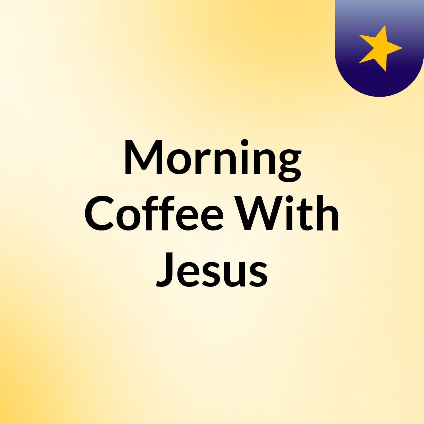 Morning Coffee With Jesus