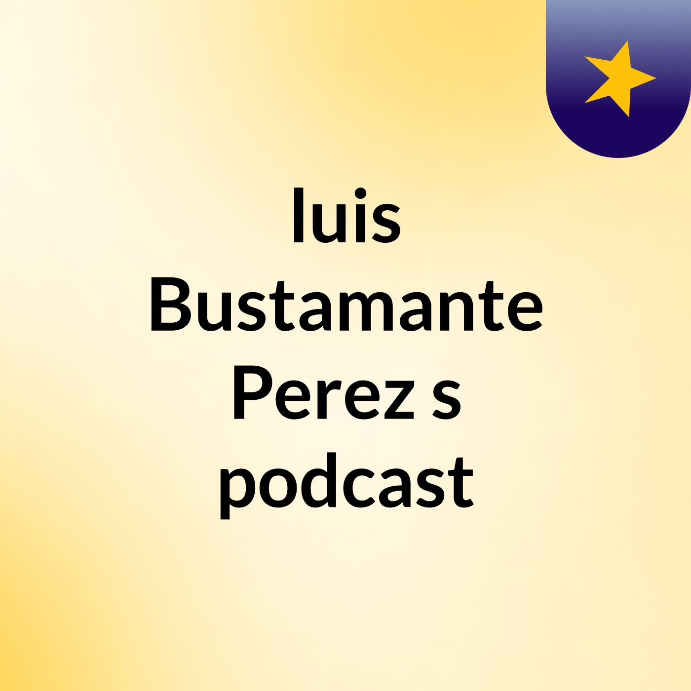 luis Bustamante Perez's podcast